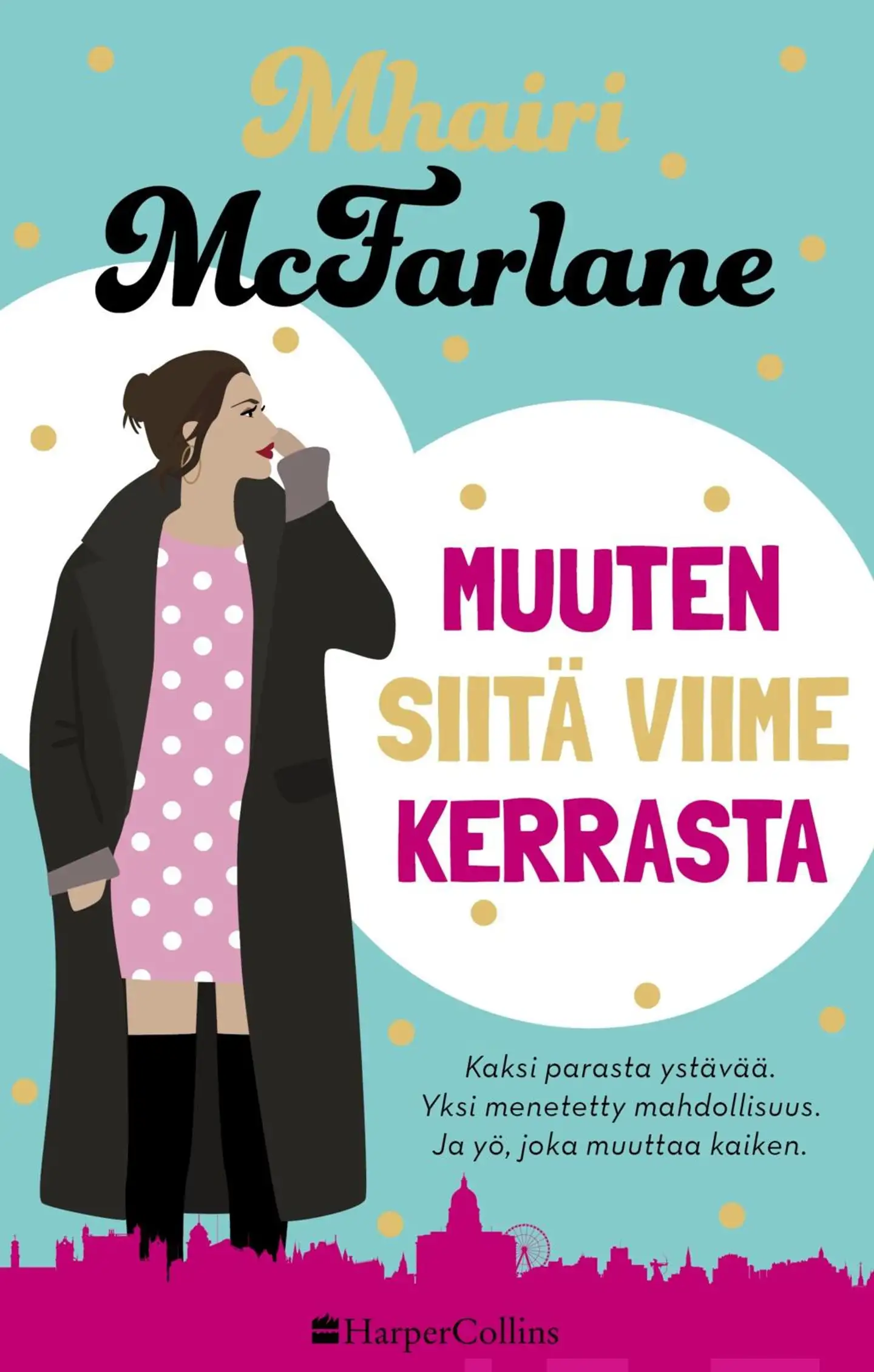 McFarlane, Muuten siitä viime kerrasta