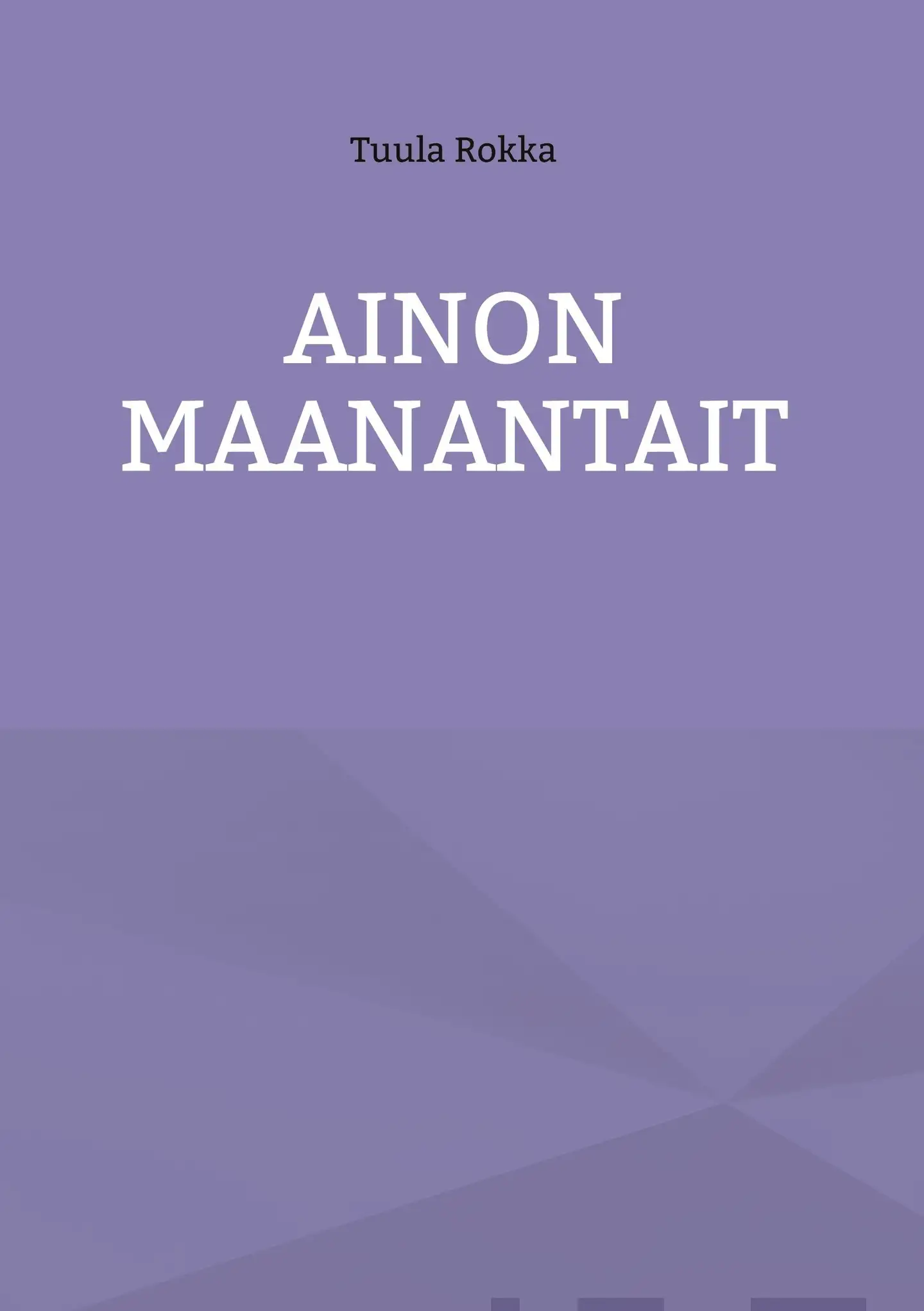 Rokka, Ainon maanantait