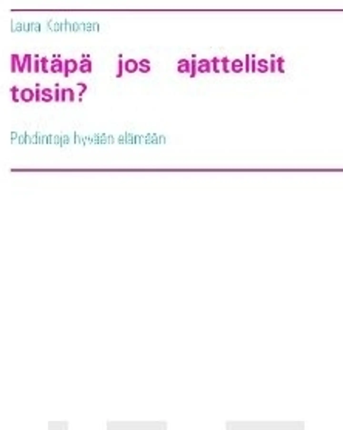 Korhonen, Mitäpä jos ajattelisit toisin? - Pohdintoja hyvään elämään