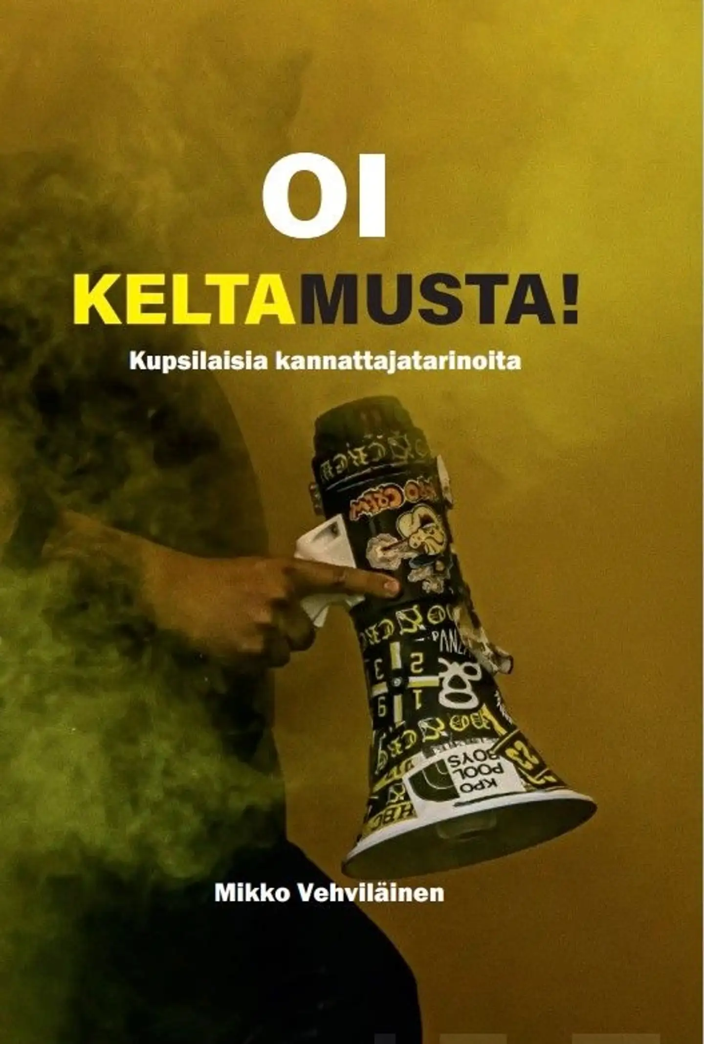 Vehviläinen, Oi Keltamusta - Kupsilaisia kannattajatarinoita
