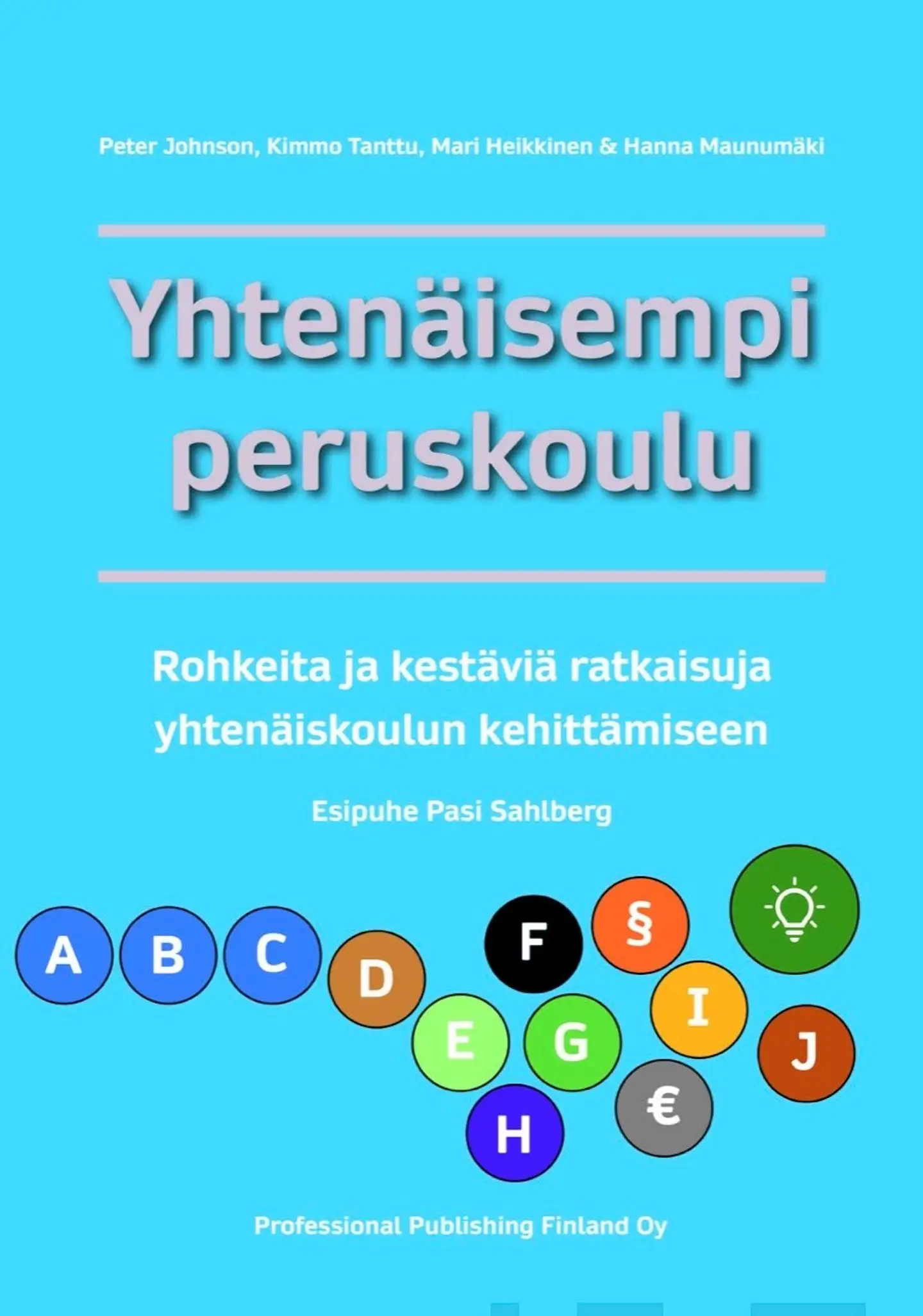 Johnson, Yhtenäisempi peruskoulu - Rohkeita ja kestäviä ratkaisuja yhtenäiskoulun kehittämiseen