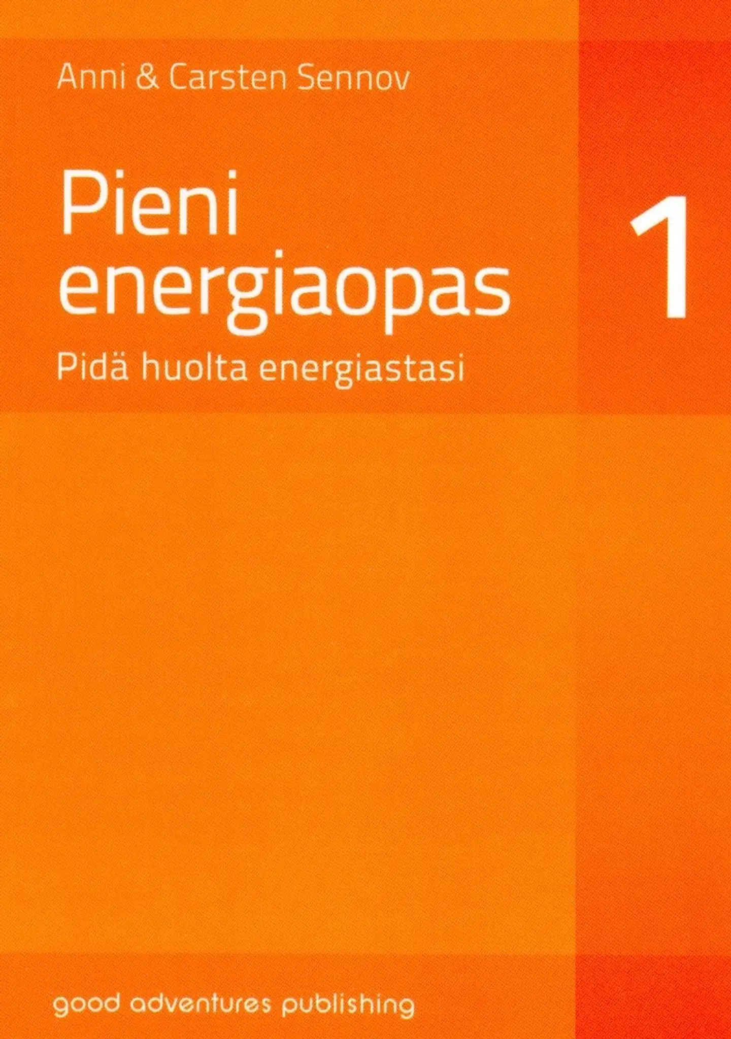 Sennov, Pieni energiaopas 1 - Pidä huolta energiastasi