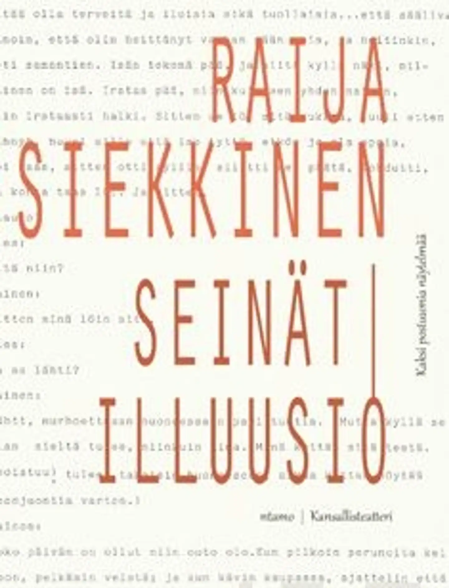 Siekkinen, Seinä - Illuusio - kaksi postuumia näytelmää