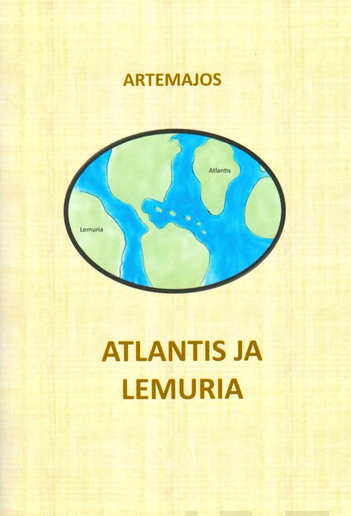 Artemajos, Atlantis ja Lemuria