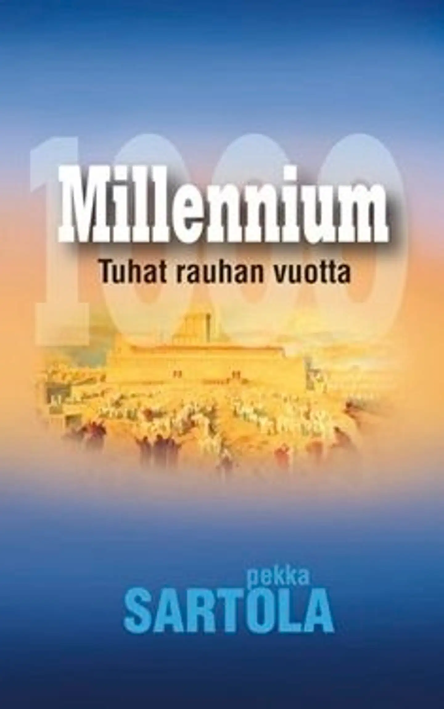 Sartola, Millennium - tuhat rauhan vuotta
