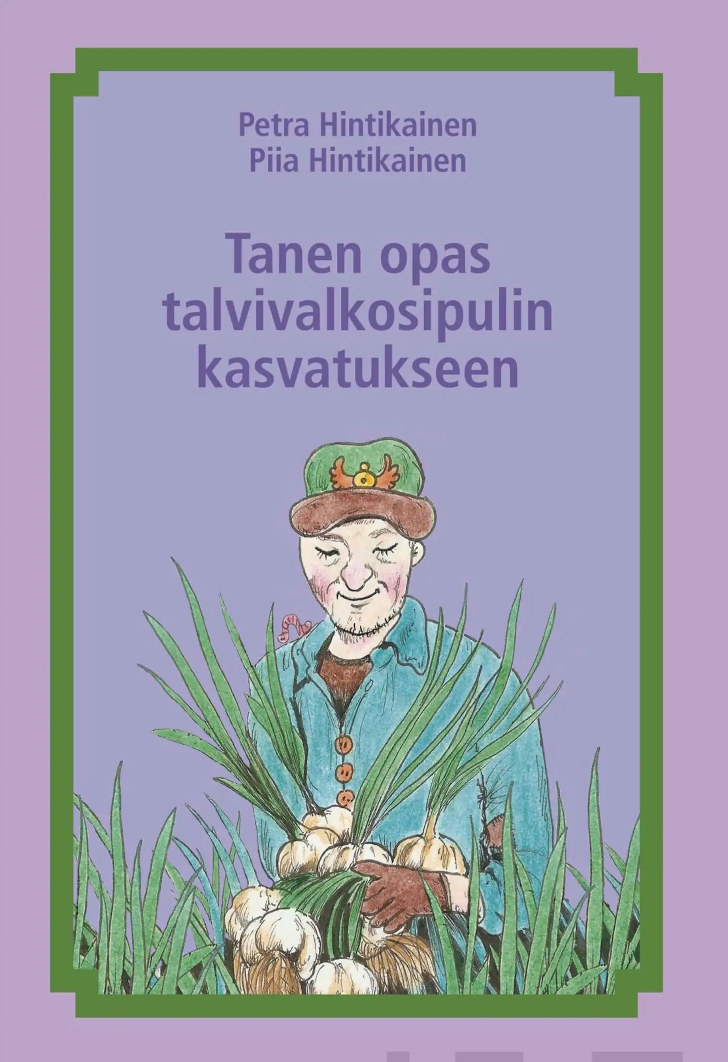 Hintikainen, Tanen opas talvivalkosipulin kasvatukseen