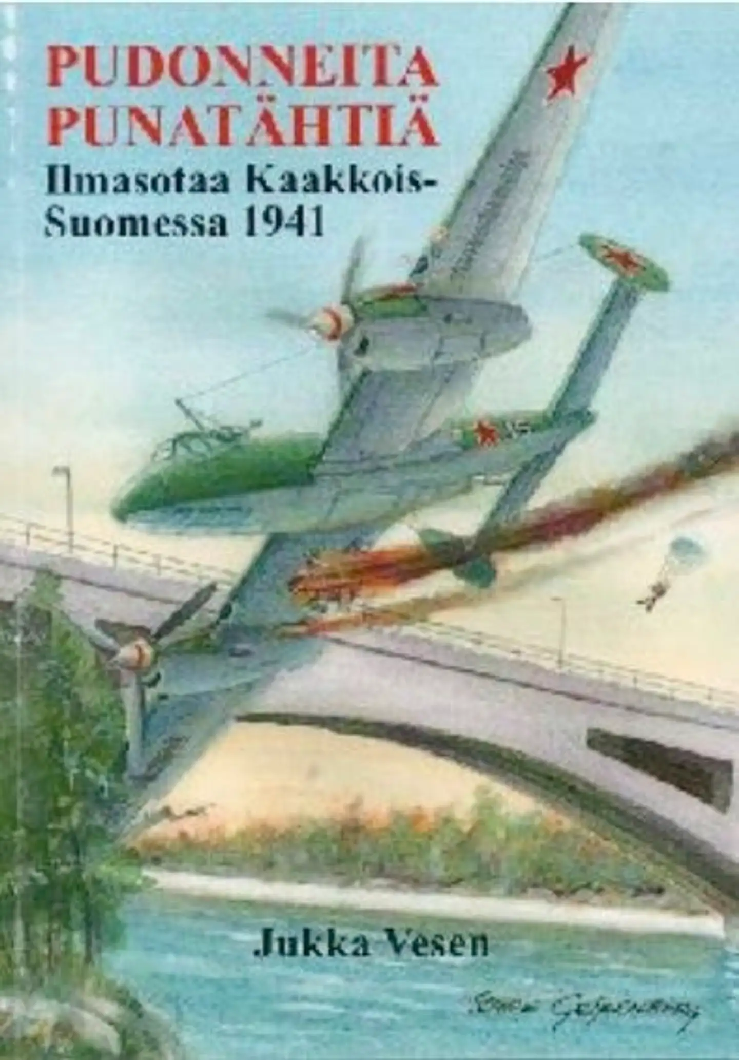 Vesen, Pudonneita Punatähtiä - Ilmasotaa Kaakkois-Suomessa 1941