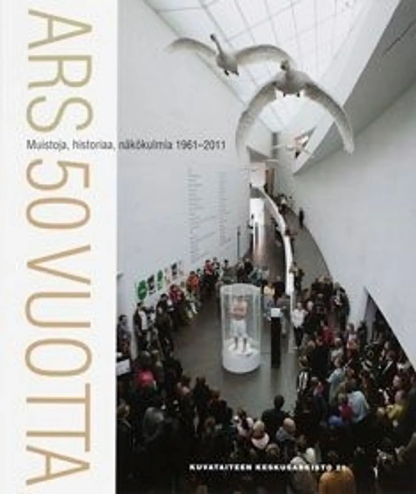 ARS 50 vuotta - muistoja, historiaa, näkökulmia 1961-2011