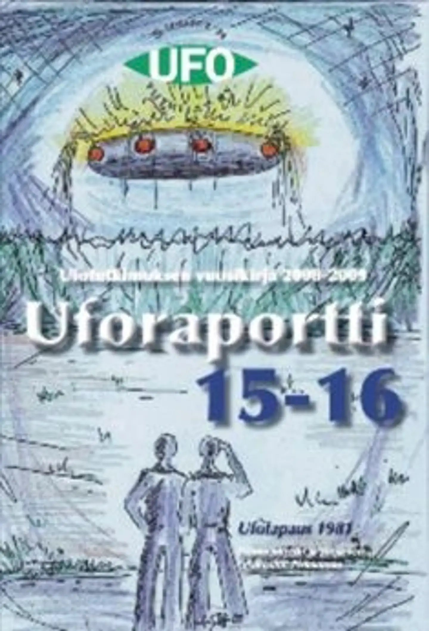 Uforaportti 15-16 - ufotutkimuksen vuosikirja 2008-2009