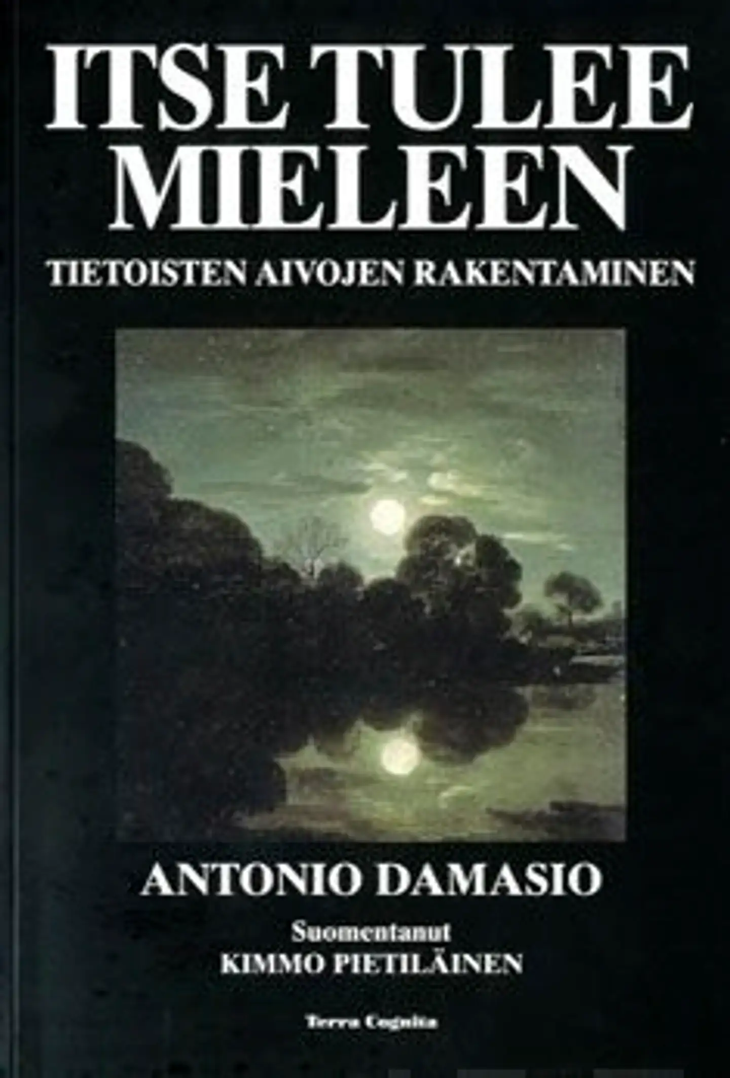 Damasio, Itse tulee mieleen - tietoisten aivojen rakentaminen