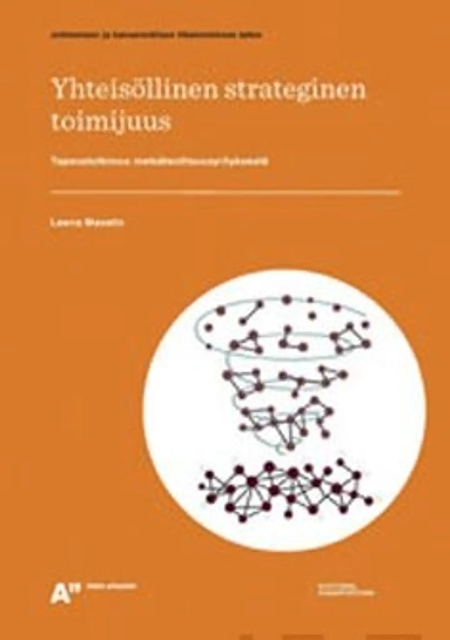 Masalin, Yhteisöllinen strateginen toimijuus - tapaustutkimus metsäteollisuusyrityksestä