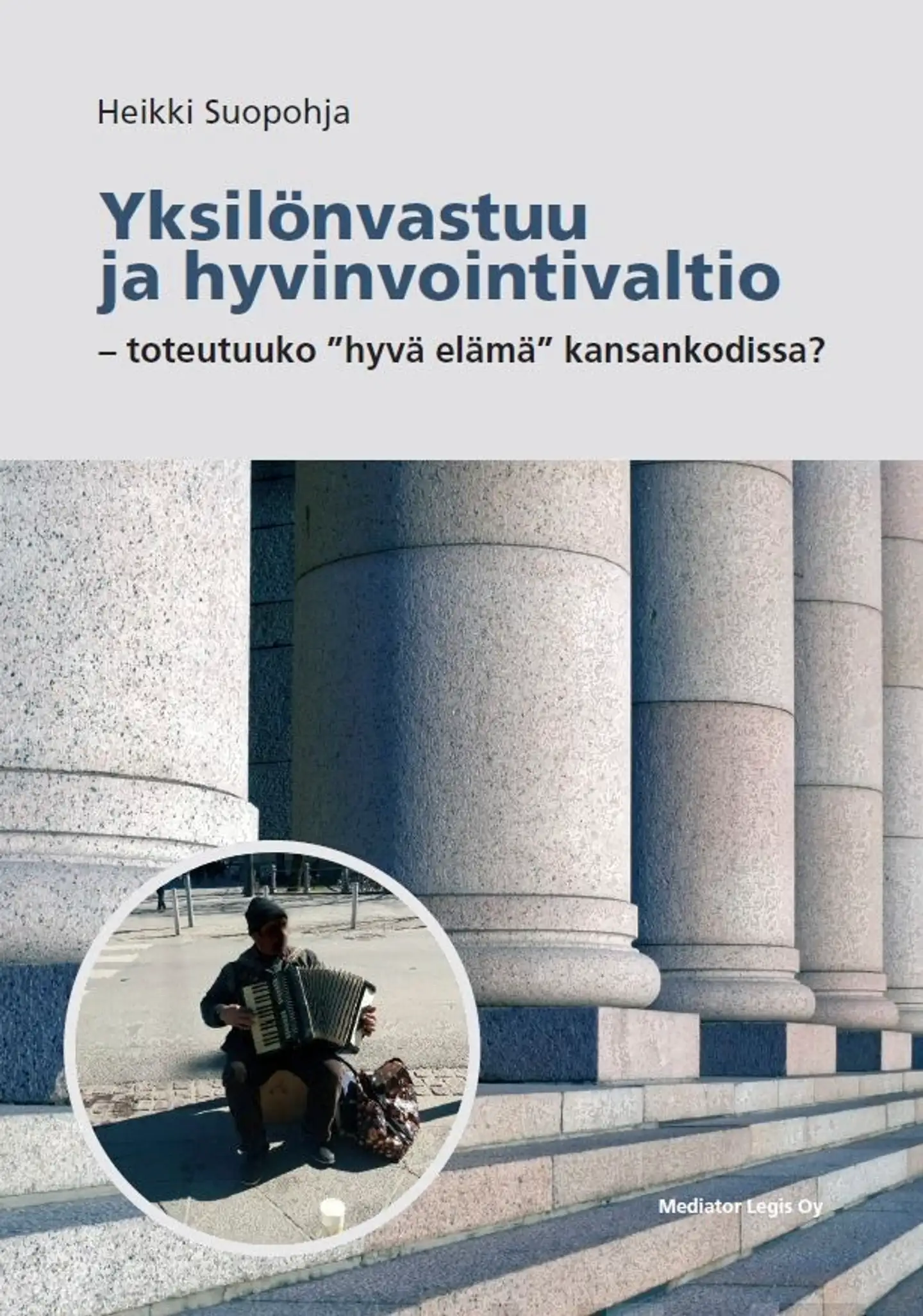 Suopohja, Yksilönvastuu ja hyvinvointivaltio - Toteutuuko "hyvä elämä" kansankodissa?