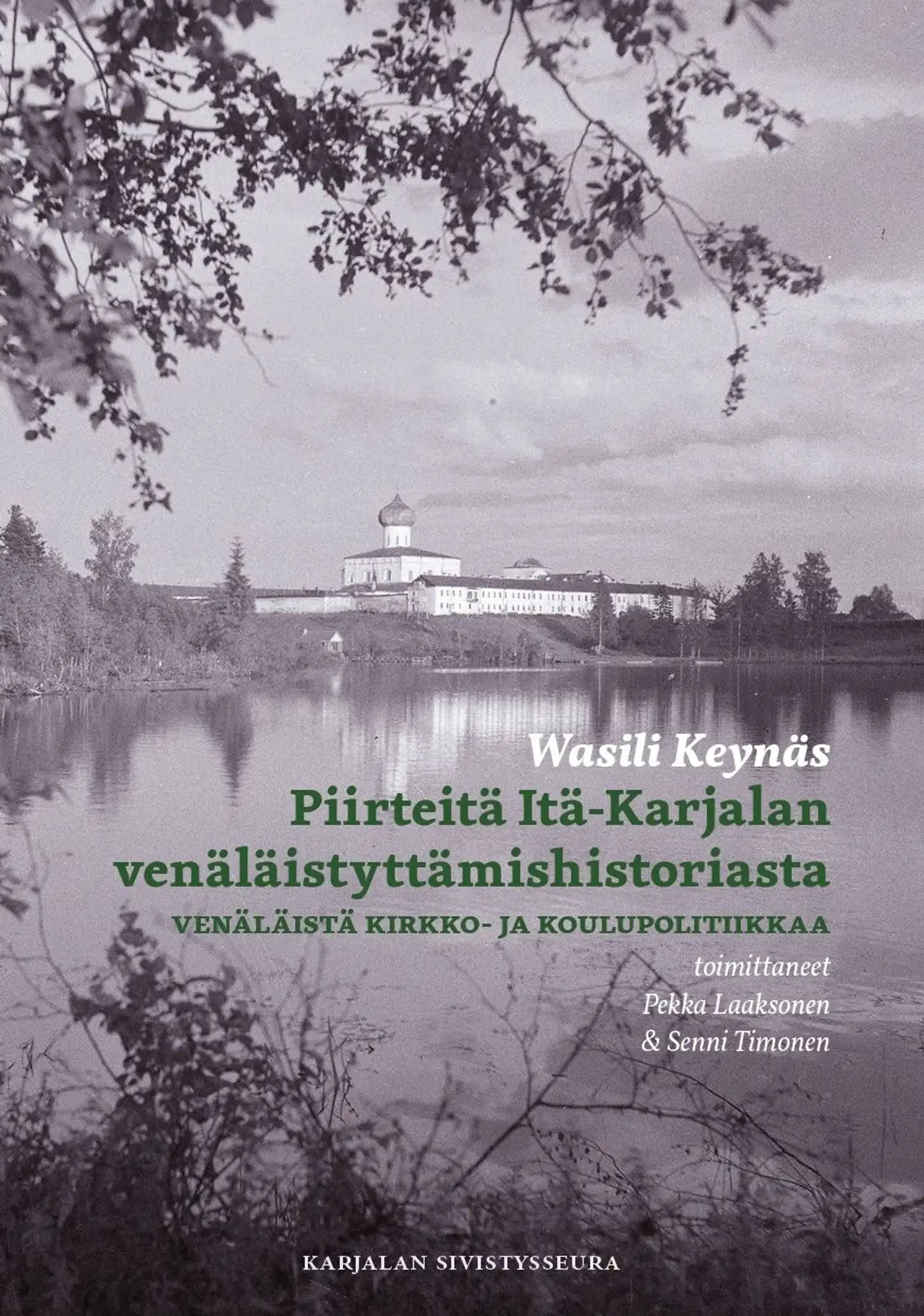 Keynäs, Piirteitä Itä-Karjalan venäläistyttämishistoriasta - Venäläistä kirkko- ja koulupolitiikkaa