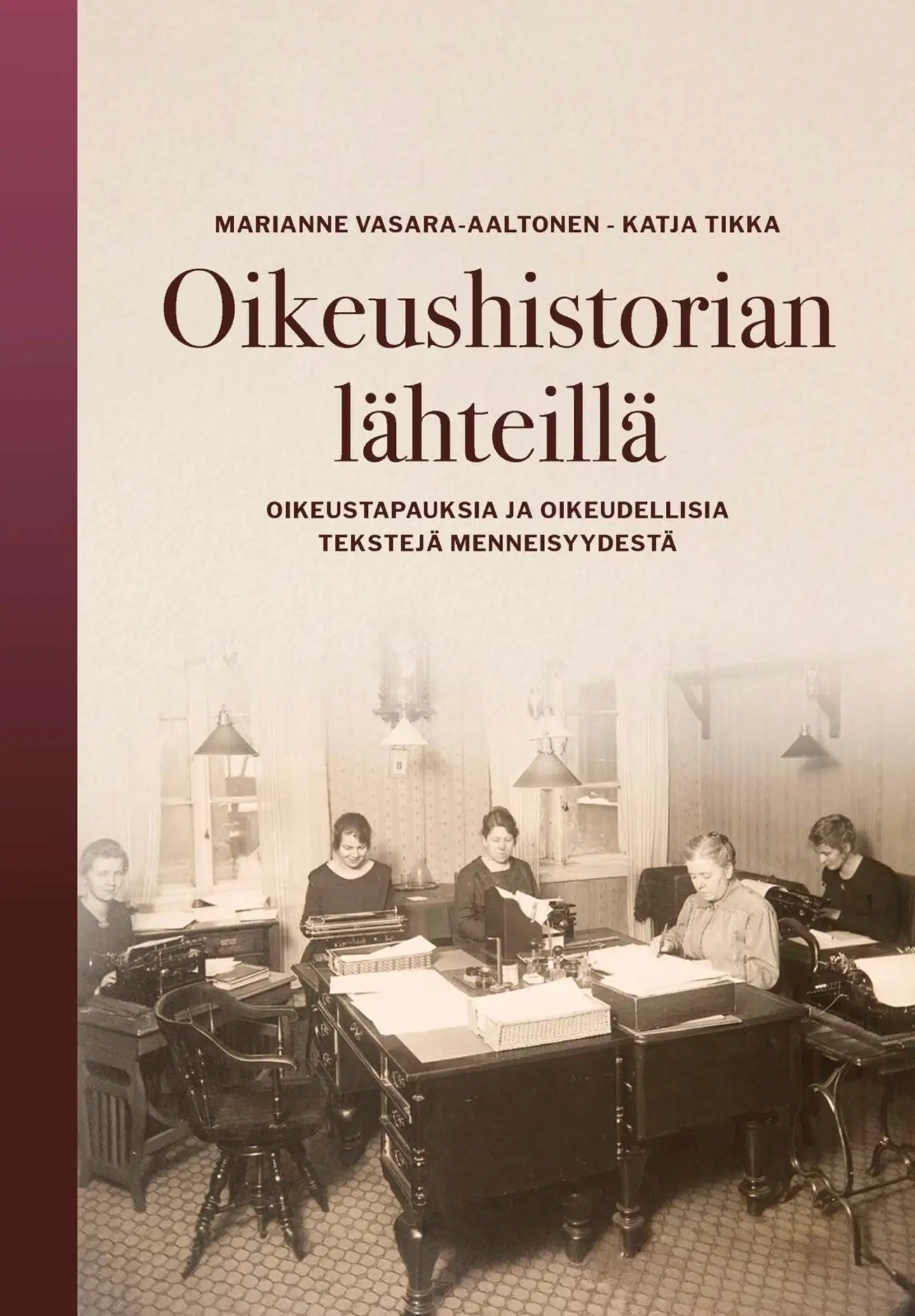 Vasara-Aaltonen, Oikeushistorian lähteillä - oikeustapauksia ja oikeudellisia tekstejä menneisyydestä
