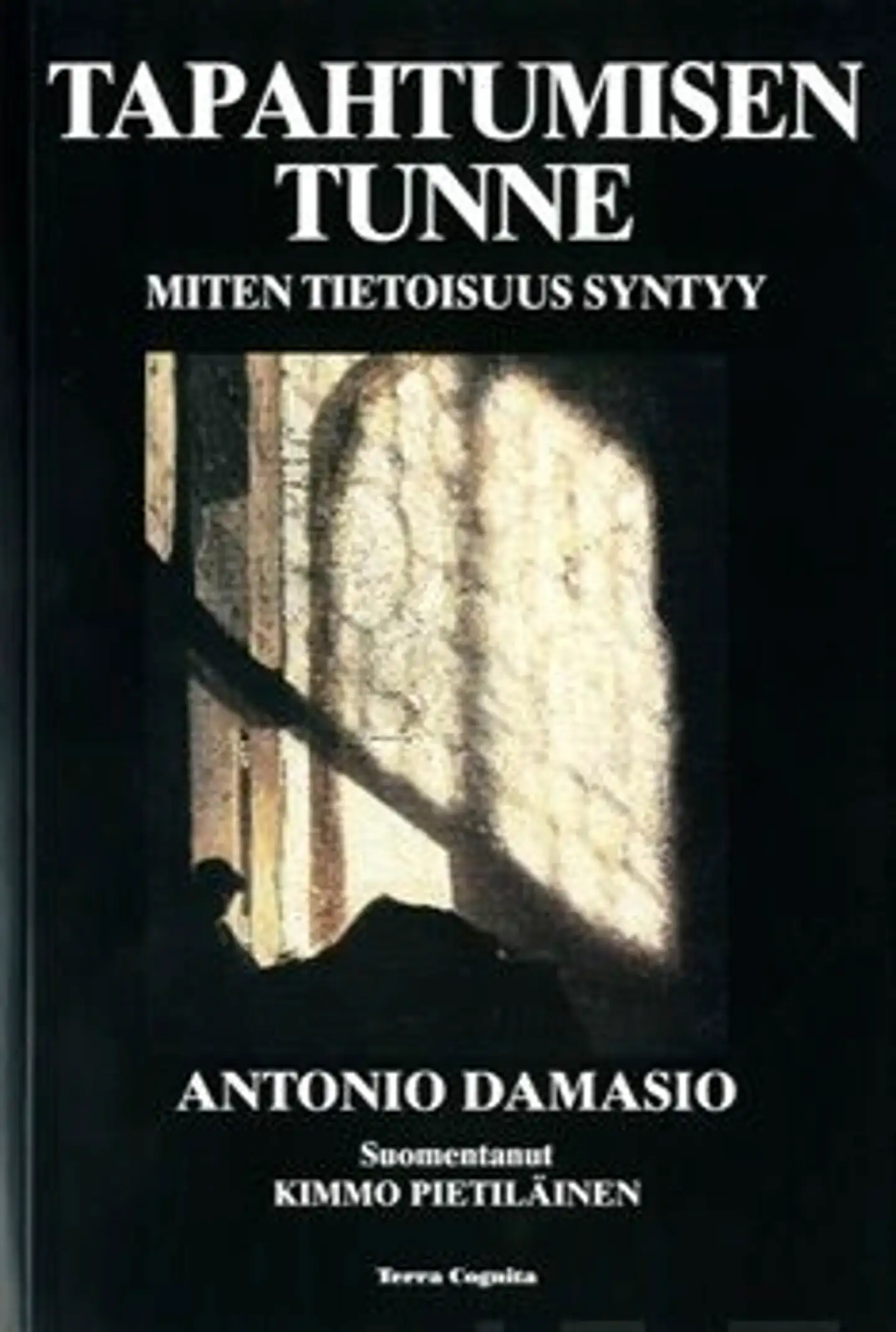 Damasio, Tapahtumisen tunne - miten tietoisuus syntyy
