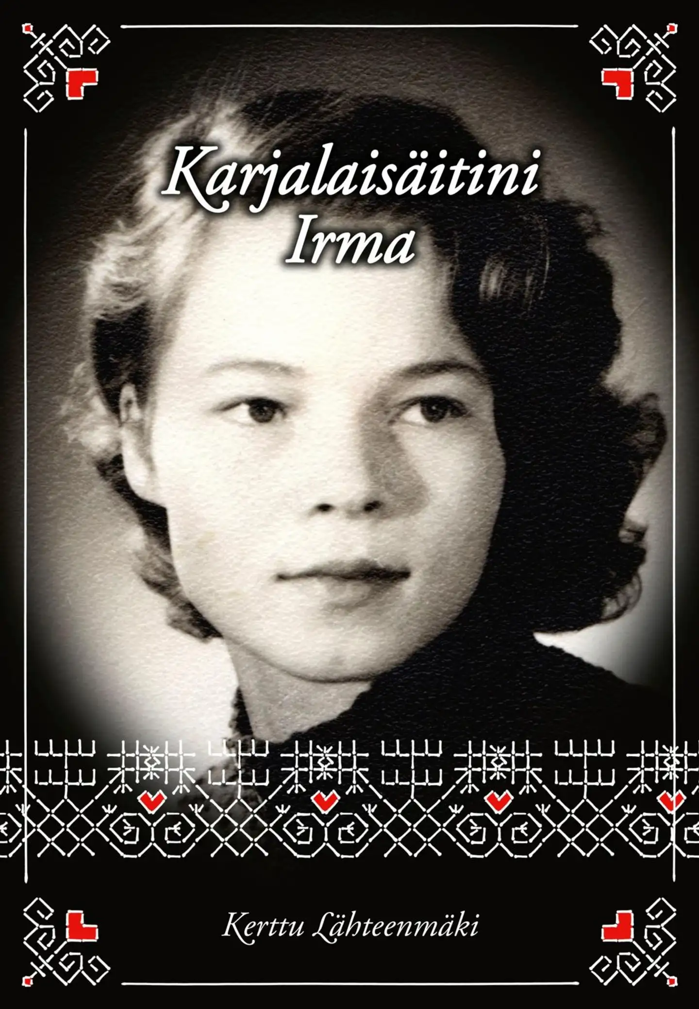 Lähteenmäki, Karjalaisäitini Irma