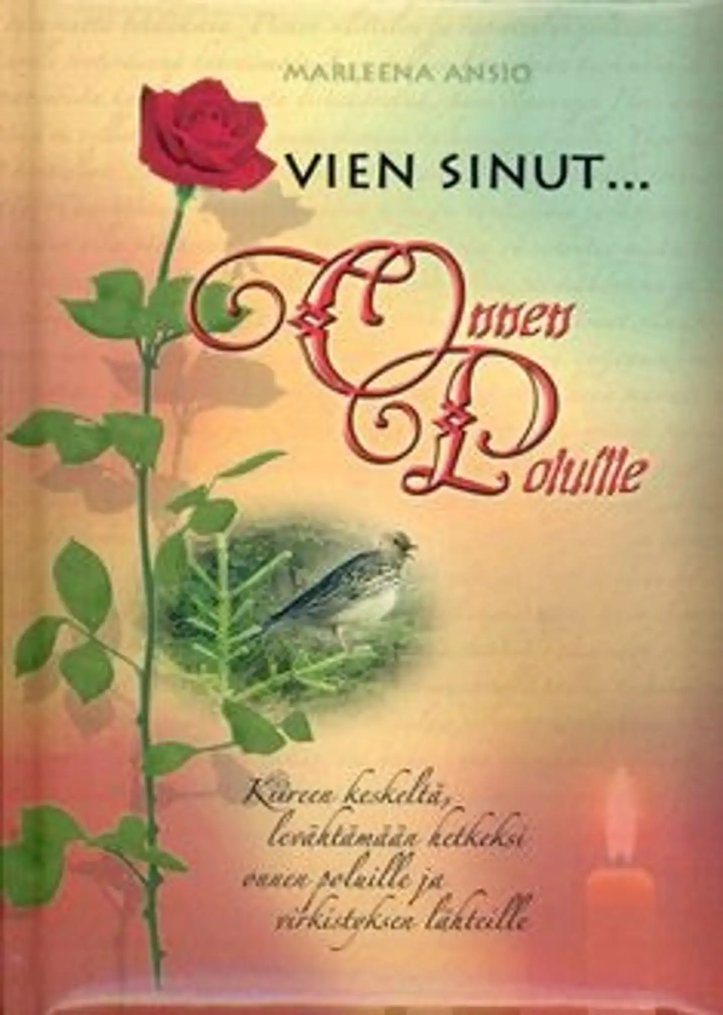 Ansio, Vien sinut... onnen poluille