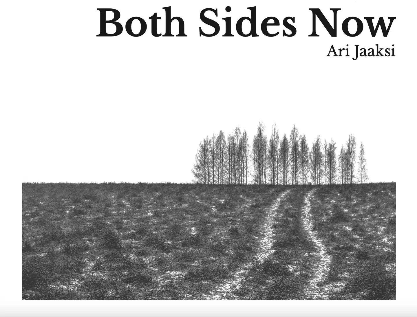 Jaaksi, Both Sides Now