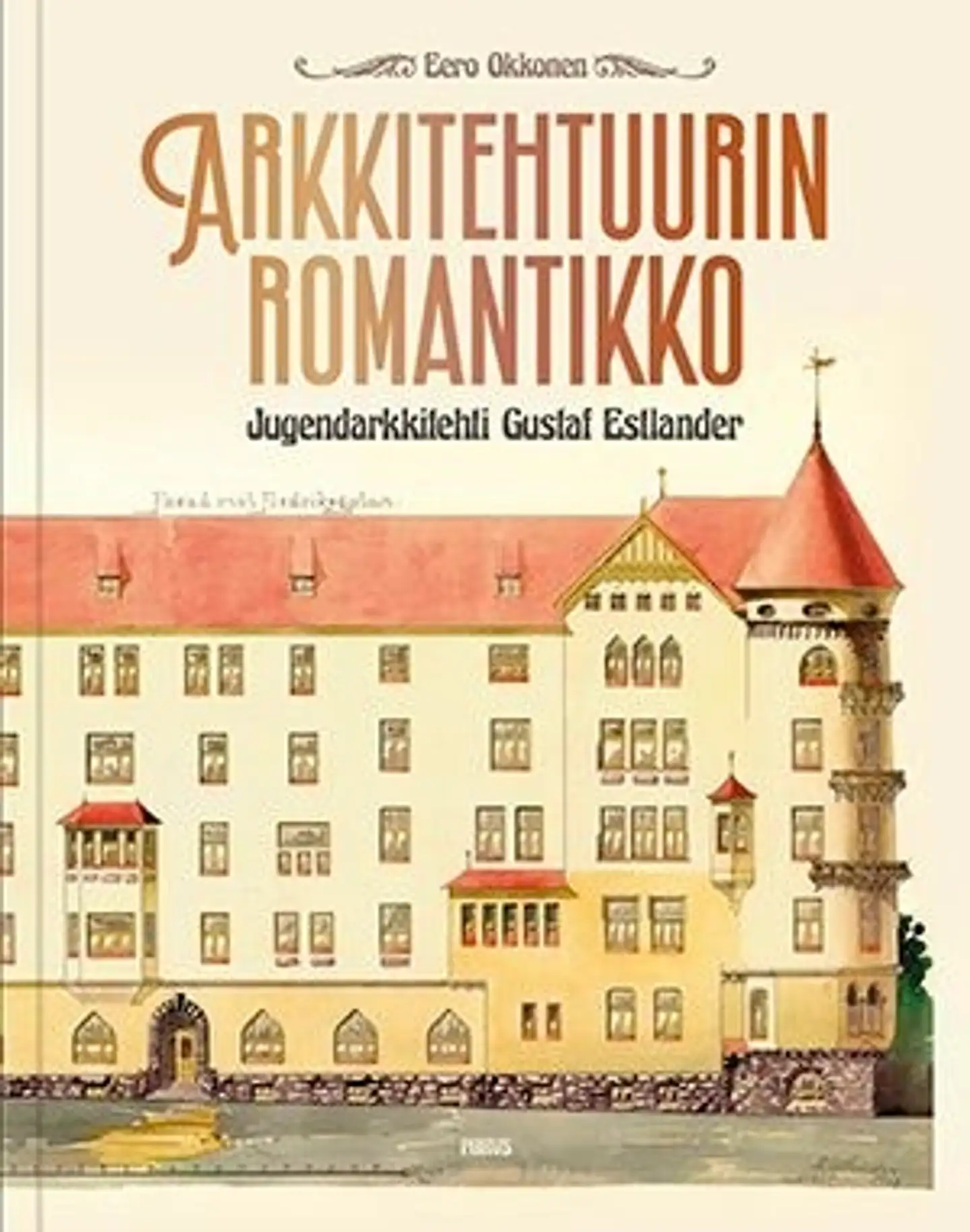 Okkonen, Arkkitehtuurin romantikko - Jugendarkkitehti Gustaf Estlander