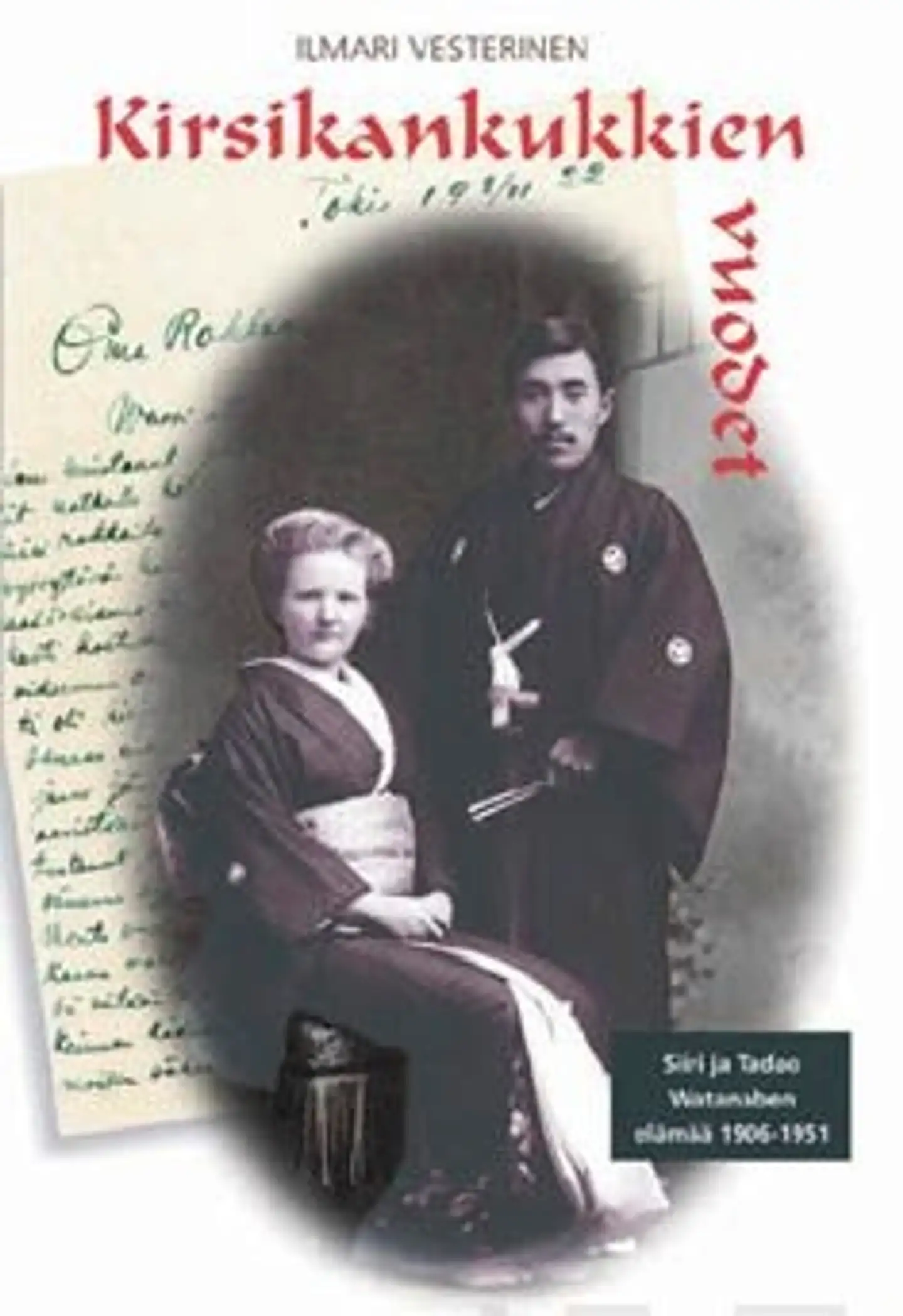 Vesterinen, Kirsikankukkien vuodet - Siiri ja Tadao Watanaben elämää 1906-1951