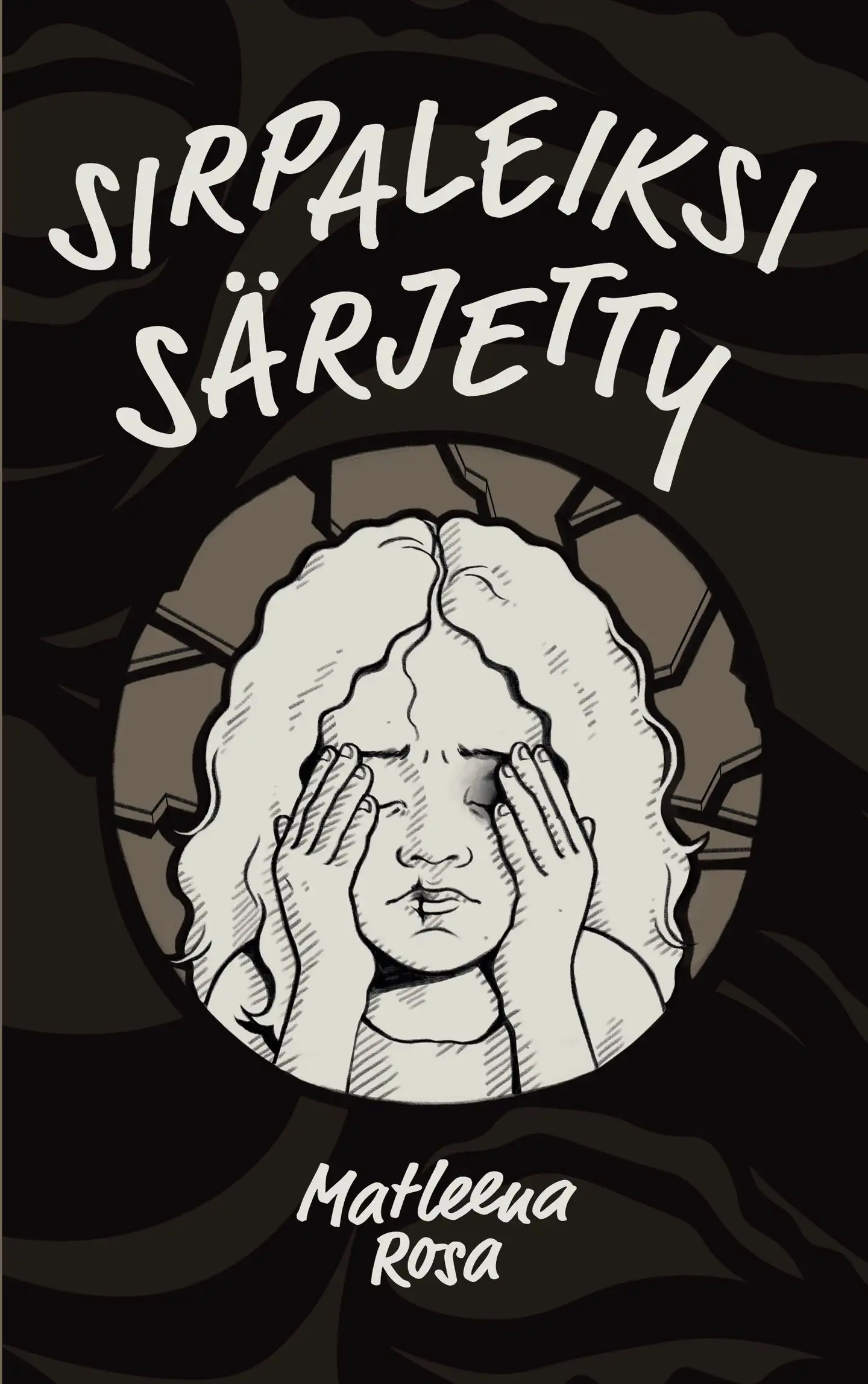 Rosa, Sirpaleiksi särjetty