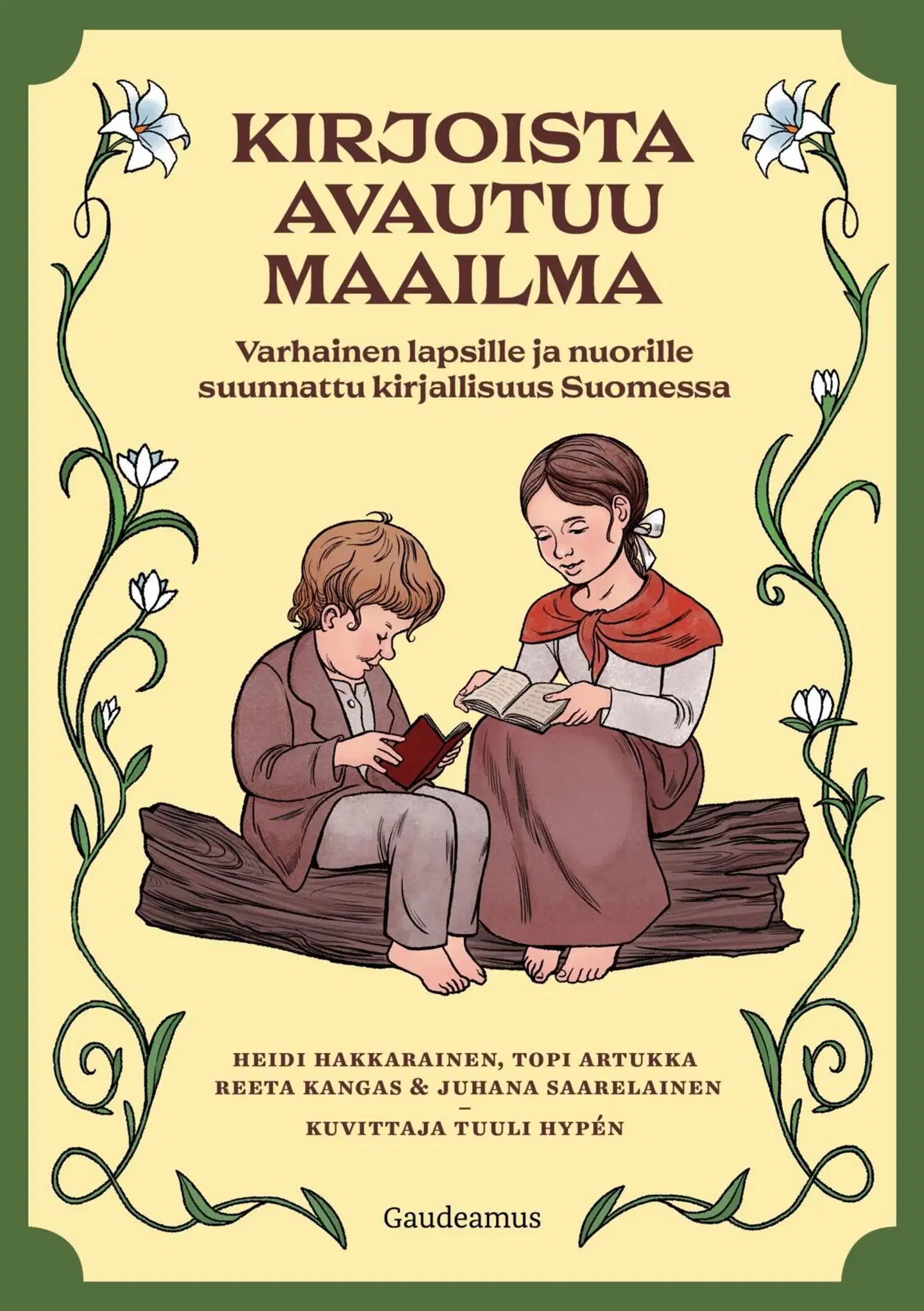Hakkarainen, Kirjoista avautuu maailma - Varhainen lapsille ja nuorille suunnattu kirjallisuus Suomessa