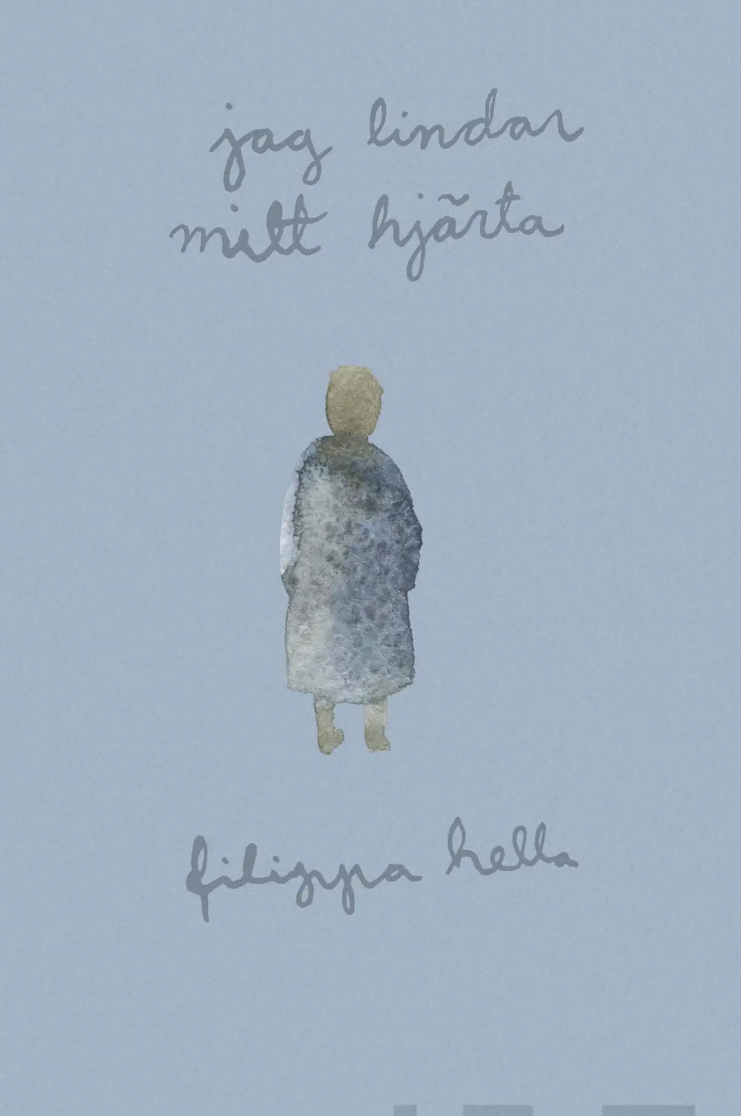 Hella, Jag lindar mitt hjärta
