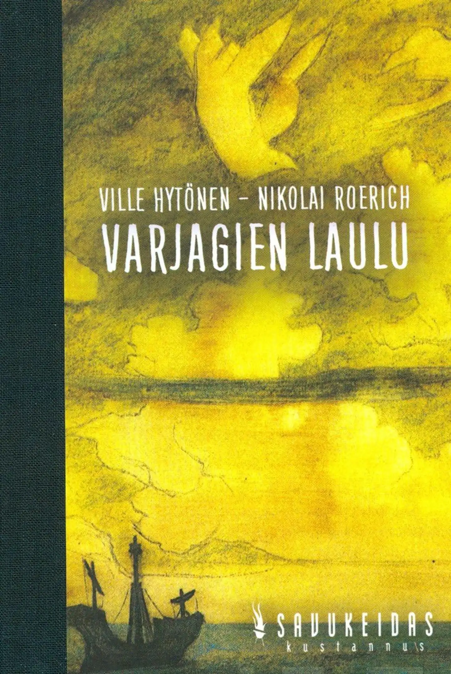 Hytönen, Varjagien laulu