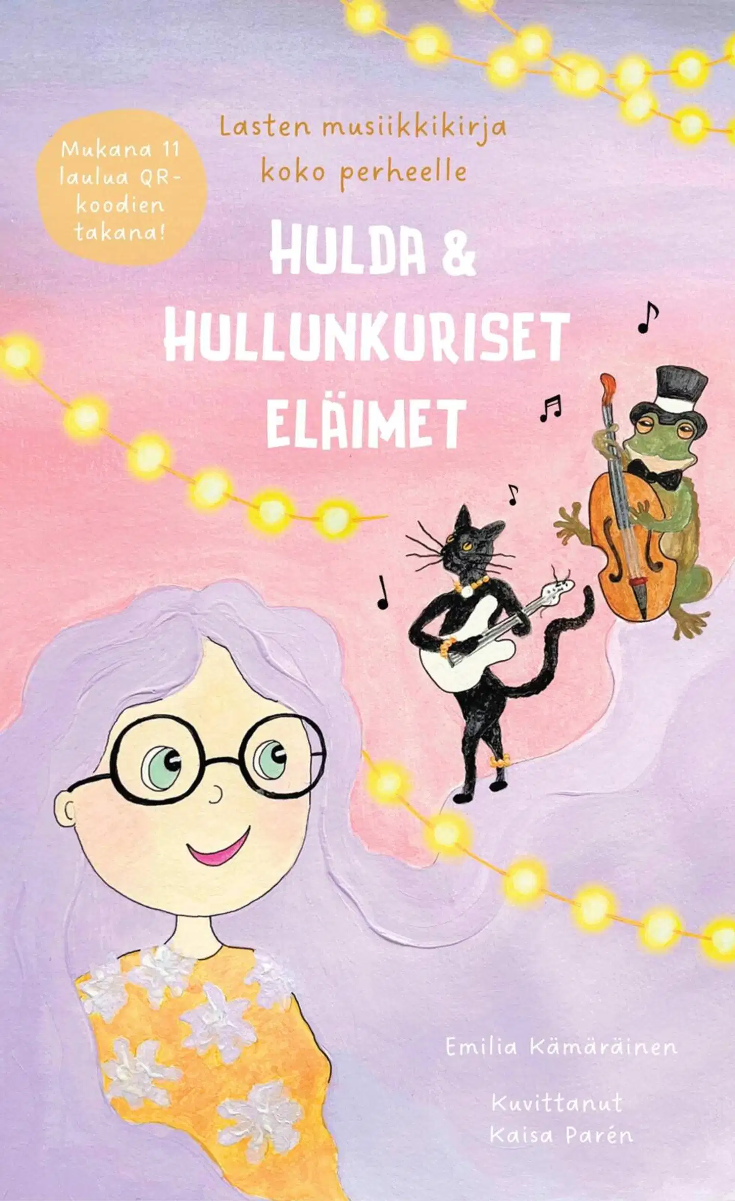 Kämäräinen, Hulda & Hullunkuriset eläimet - Lasten musiikkikirja koko perheelle