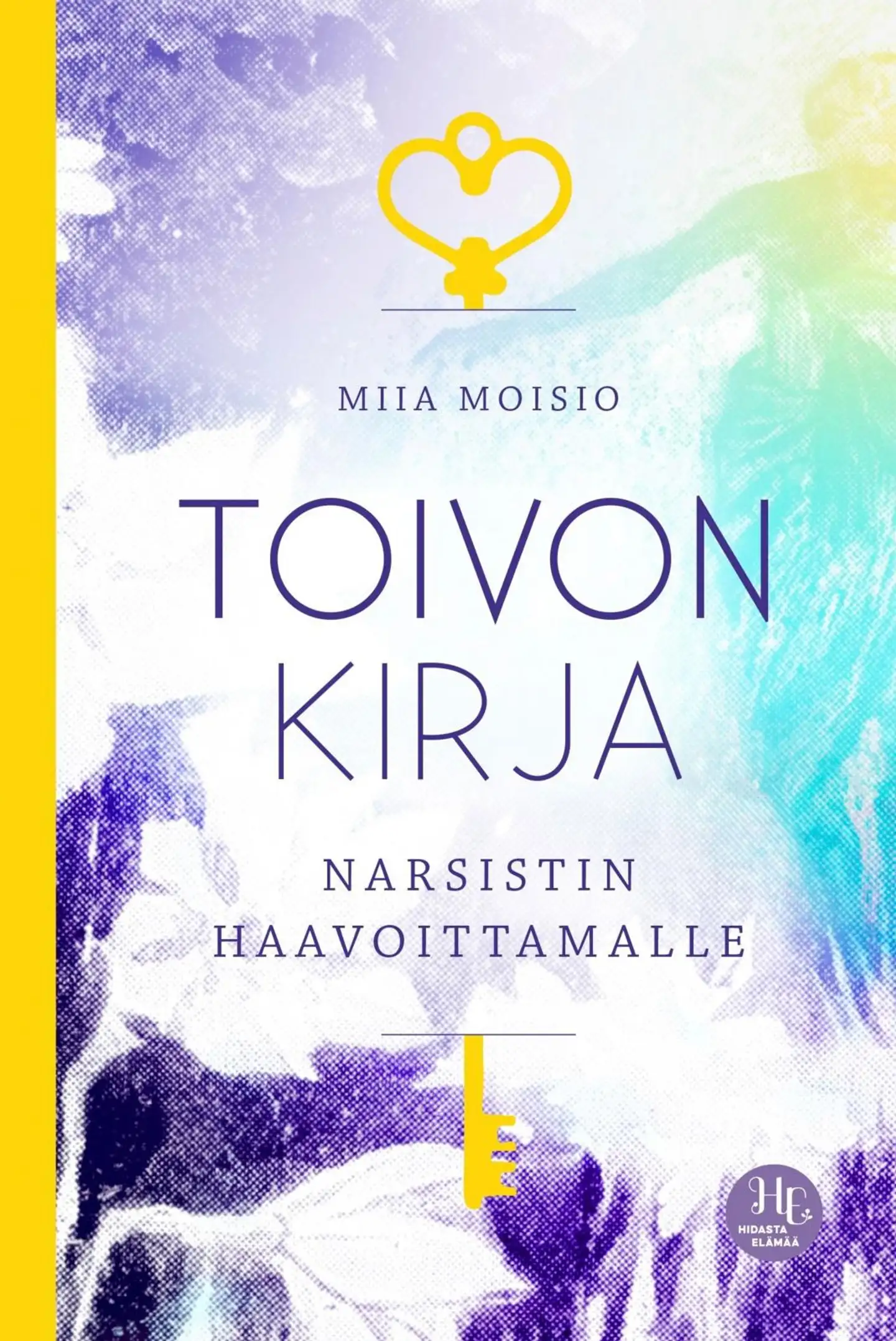 Moisio, Toivon kirja narsistin haavoittamalle