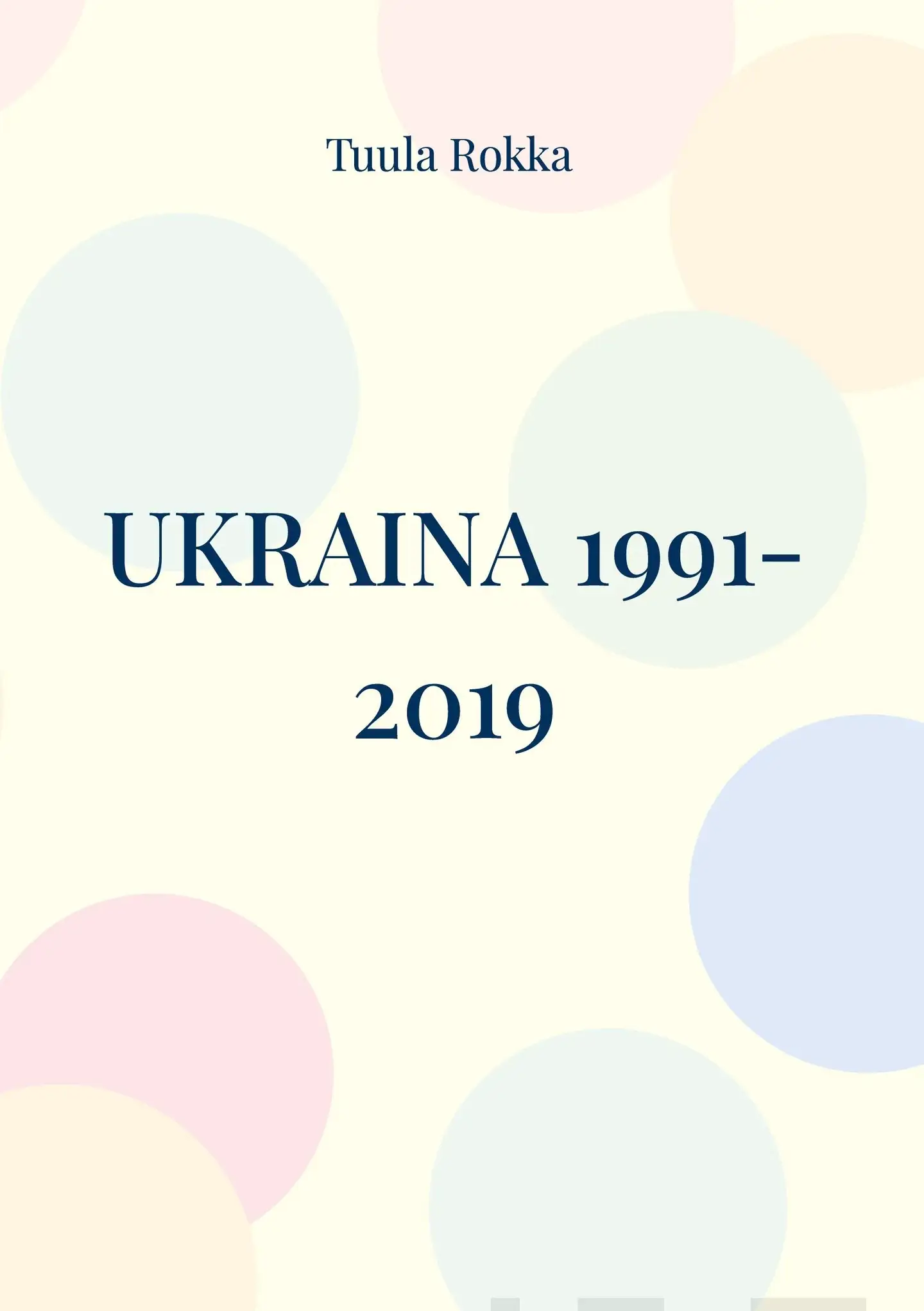 Rokka, Ukraina 1991-2019 - Voljan maa