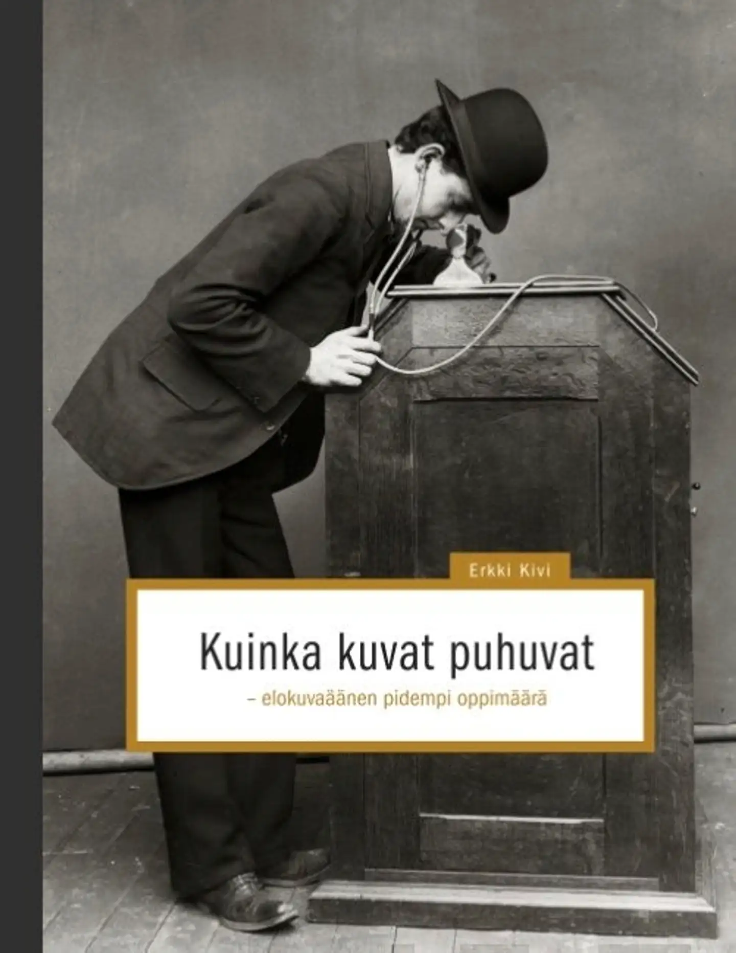 Kivi, Kuinka kuvat puhuvat - Elokuvaäänen pidempi oppimäärä