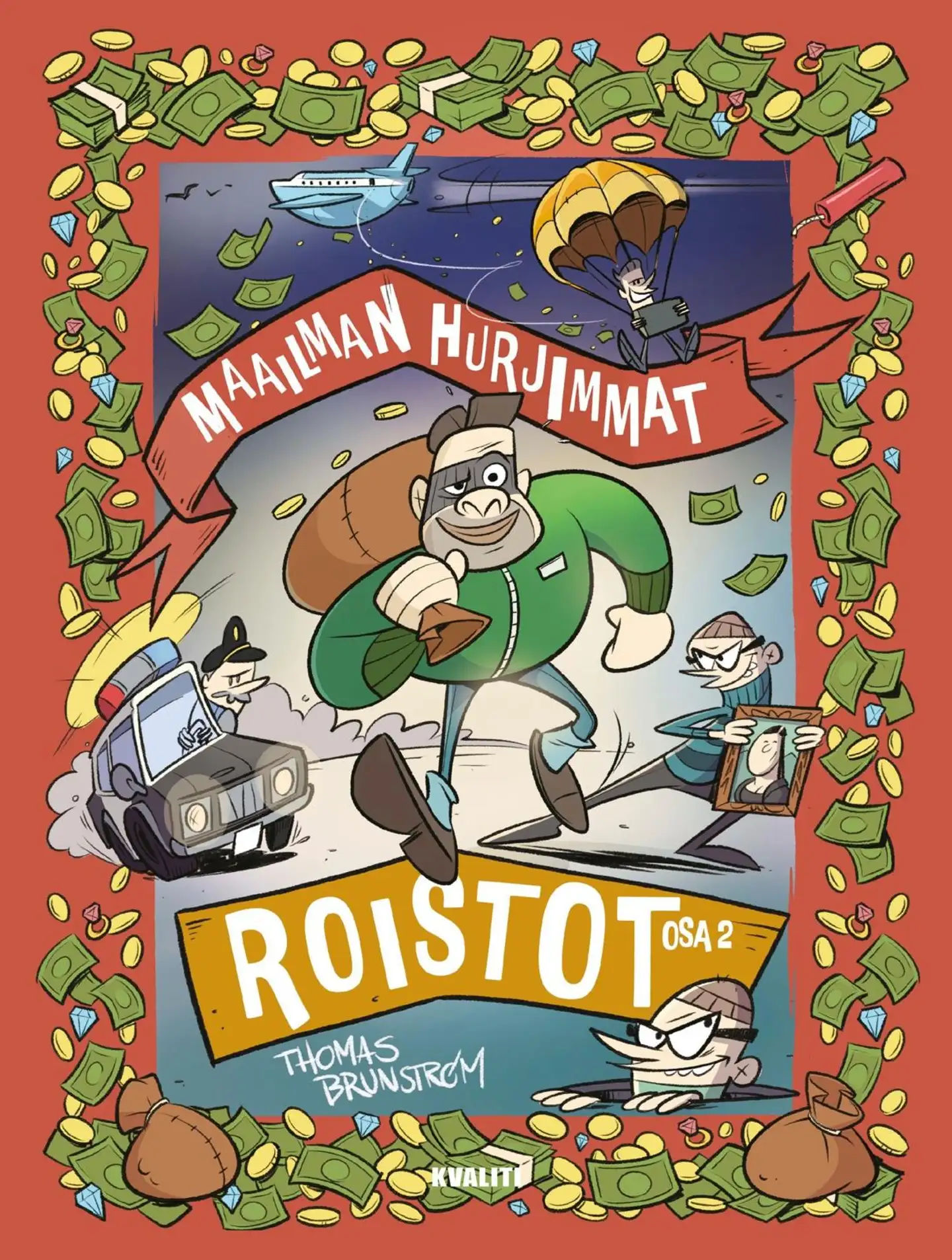 Brunstrøm, Maailman hurjimmat roistot – osa 2