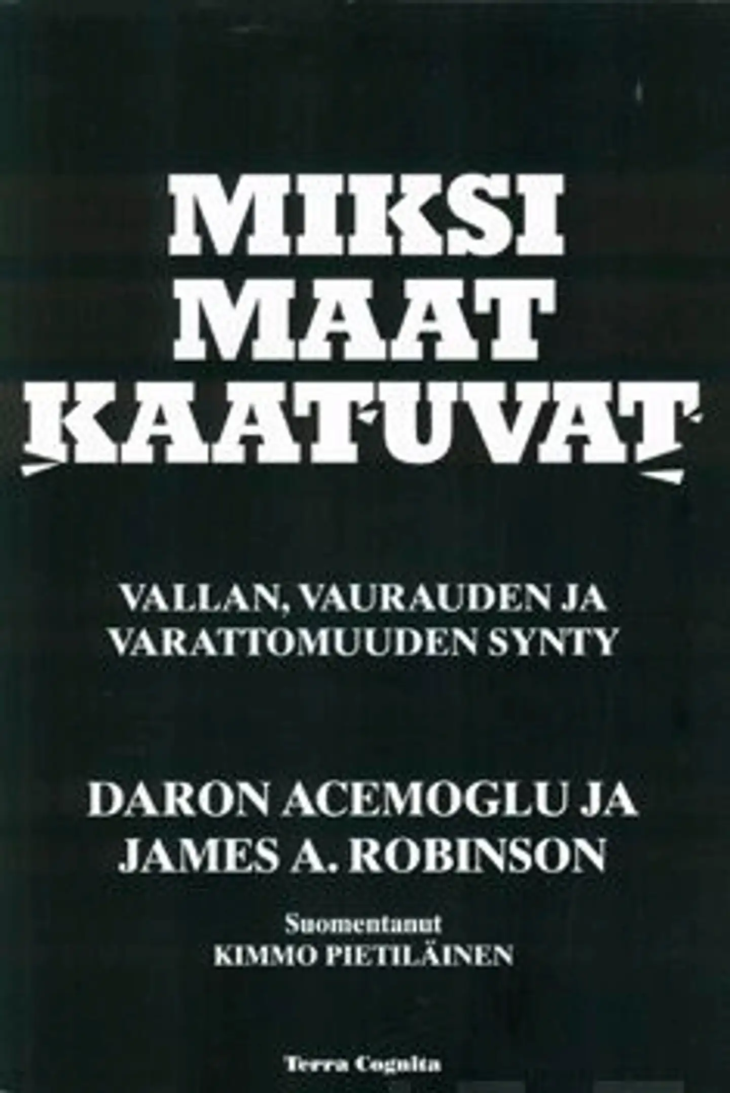 Acemoglu, Miksi maat kaatuvat - Vallan, vaurauden ja varattomuuden synty