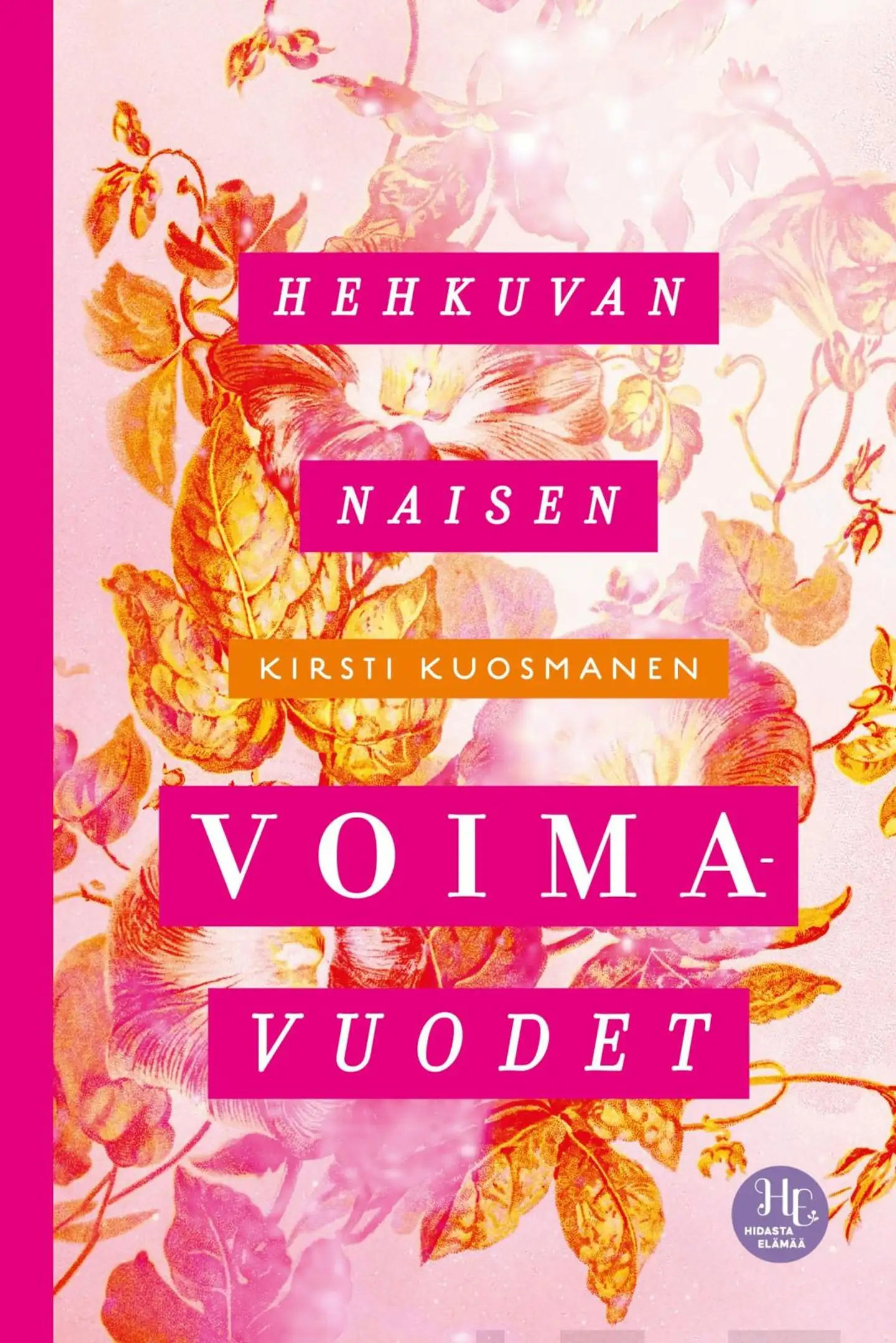 Kuosmanen, Hehkuvan naisen voimavuodet