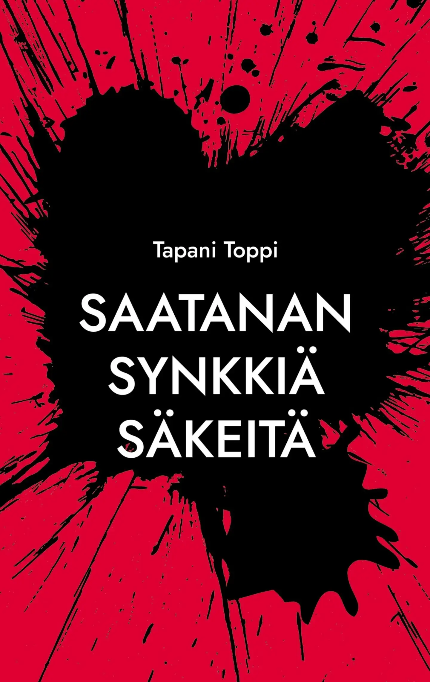 Toppi, Saatanan synkkiä säkeitä - Pieni runokokoelma aikuisen miehen yksinäisyydestä ja tuskasta
