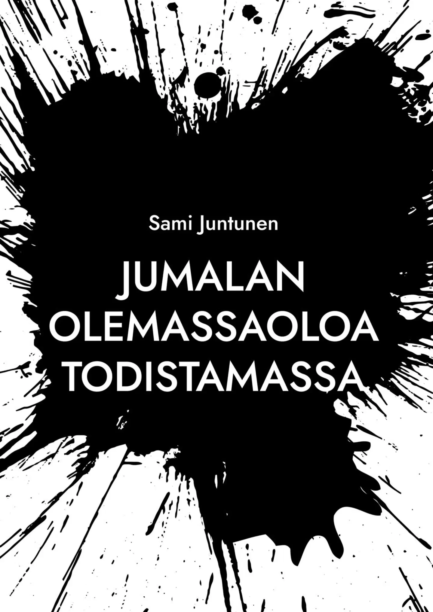 Juntunen, Jumalan olemassaoloa todistamassa