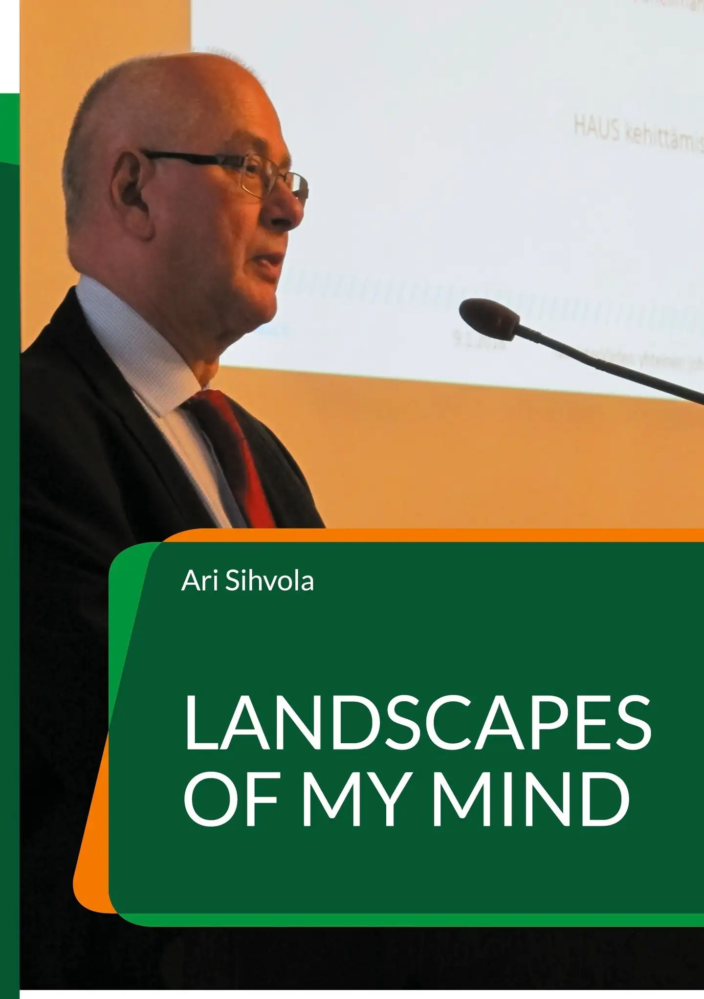 Sihvola, Landscapes of My Mind - Images of Working Life, Life