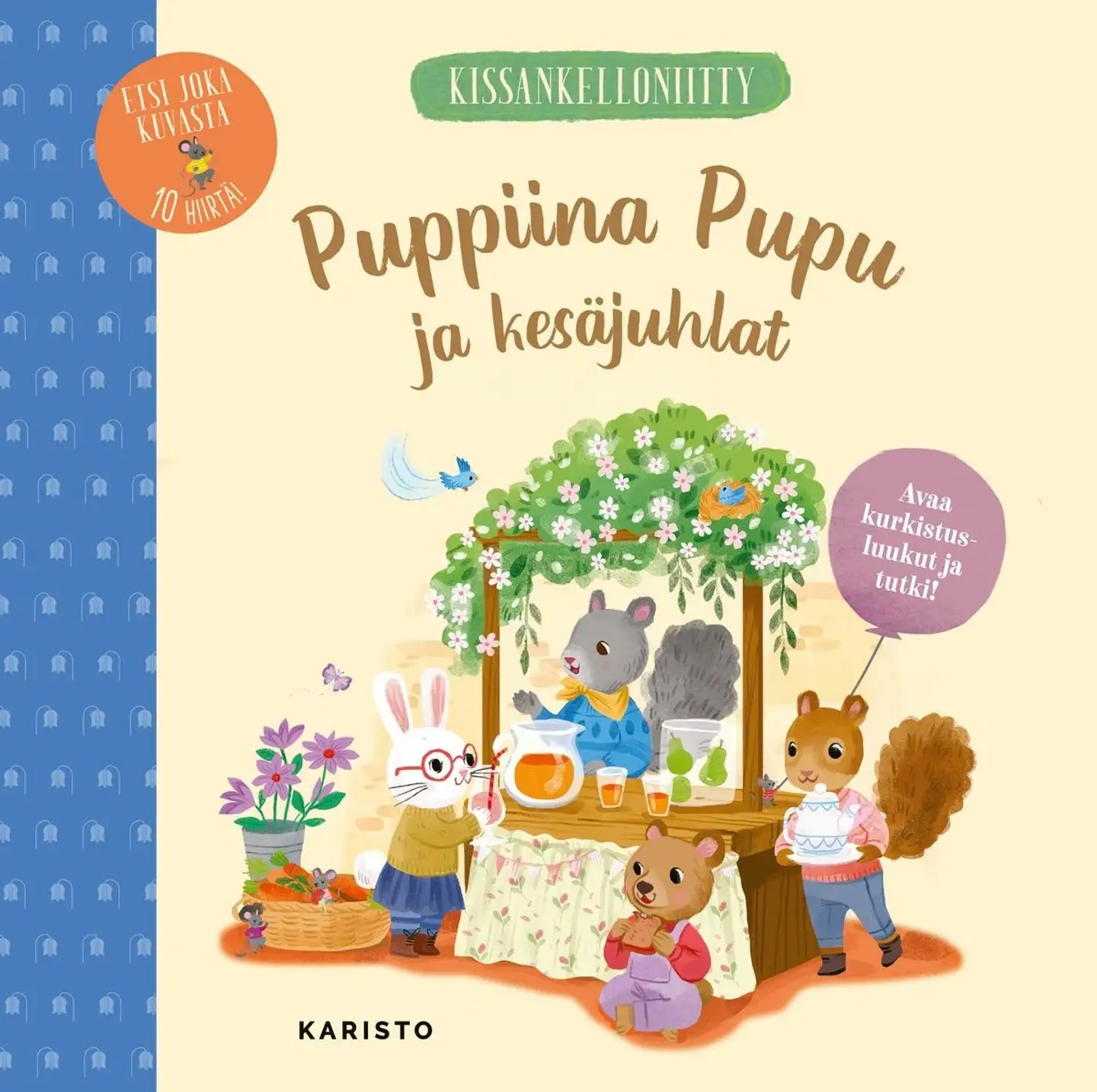 Kissankelloniitty - Puppiina Pupu ja kesäjuhlat - Avaa kurkistusluukut ja tutki!