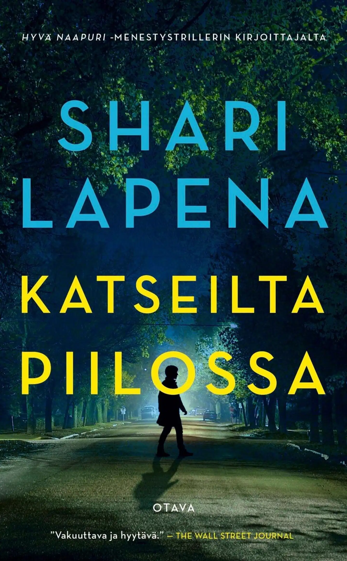 Lapena, Katseilta piilossa