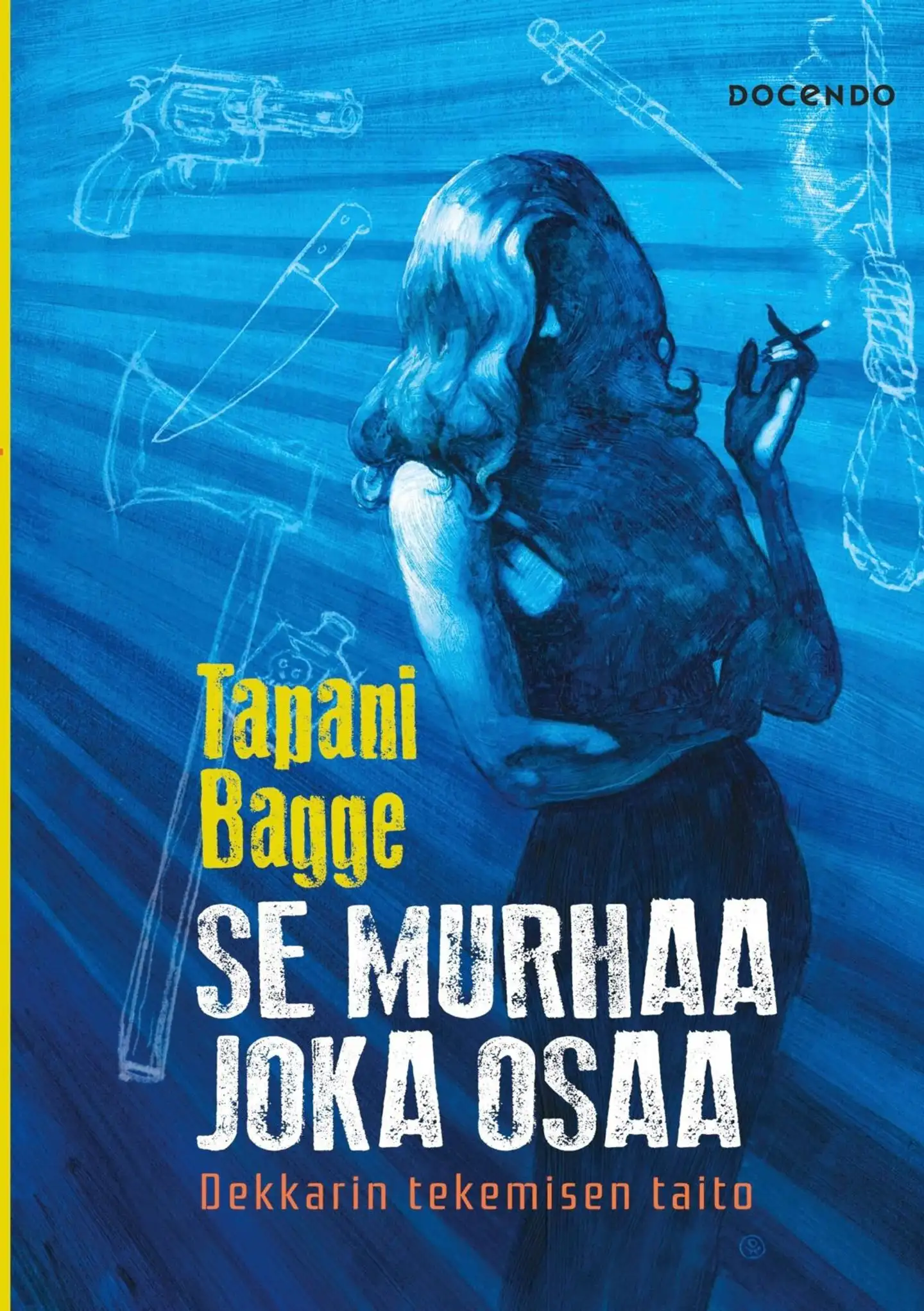 Bagge, Se murhaa, joka osaa - Dekkarin tekemisen taito