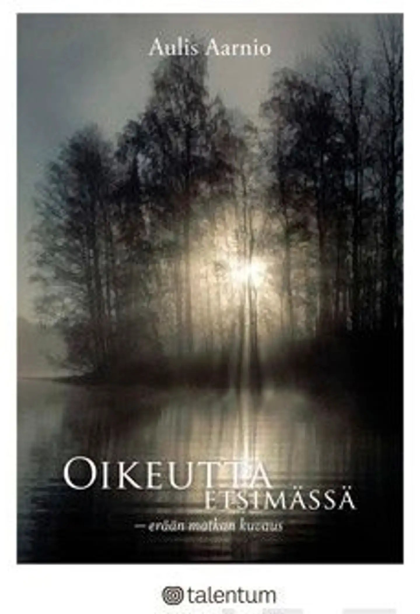 Aarnio, Oikeutta etsimässä - erään matkan kuvaus