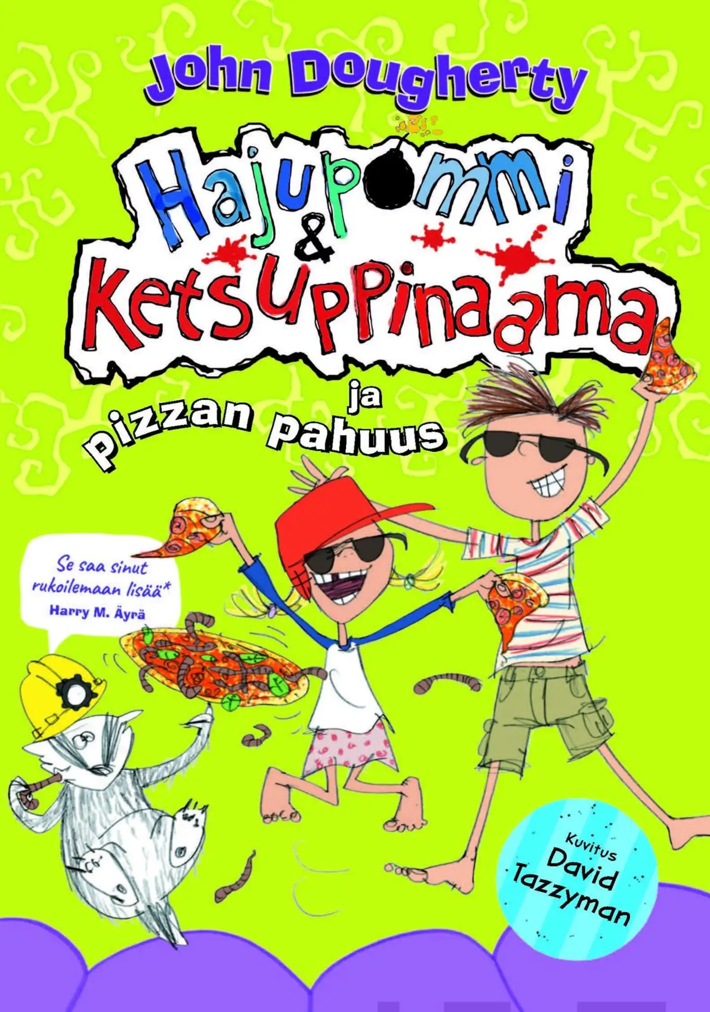 Dougherty, Hajupommi & Ketsuppinaama ja pizzan pahuus