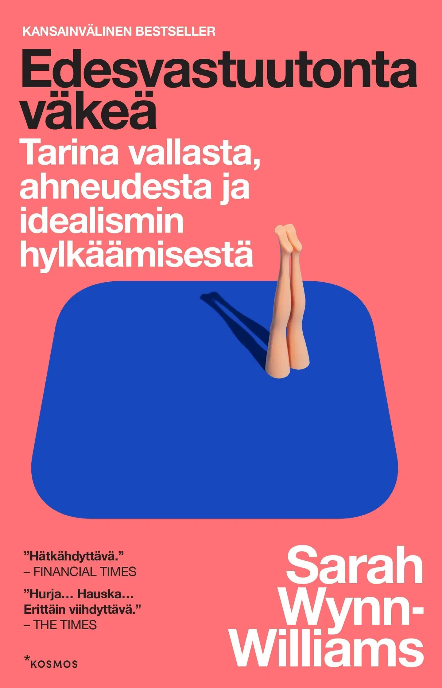 Wynn-Williams, Edesvastuutonta väkeä - Tarina vallasta, ahneudesta ja idealismin hylkäämisestä