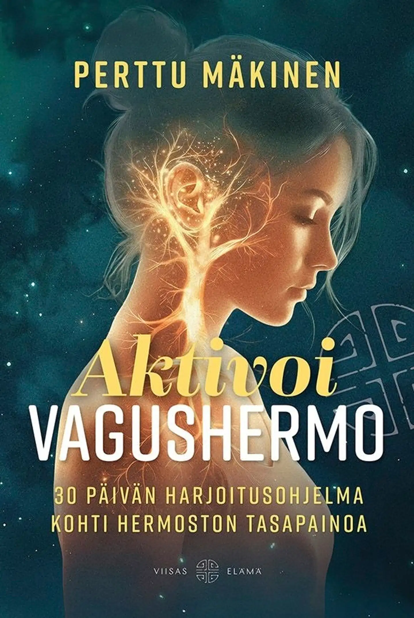 Mäkinen, Aktivoi vagushermo - 30 päivän harjoitusohjelma kohti hermoston tasapainoa