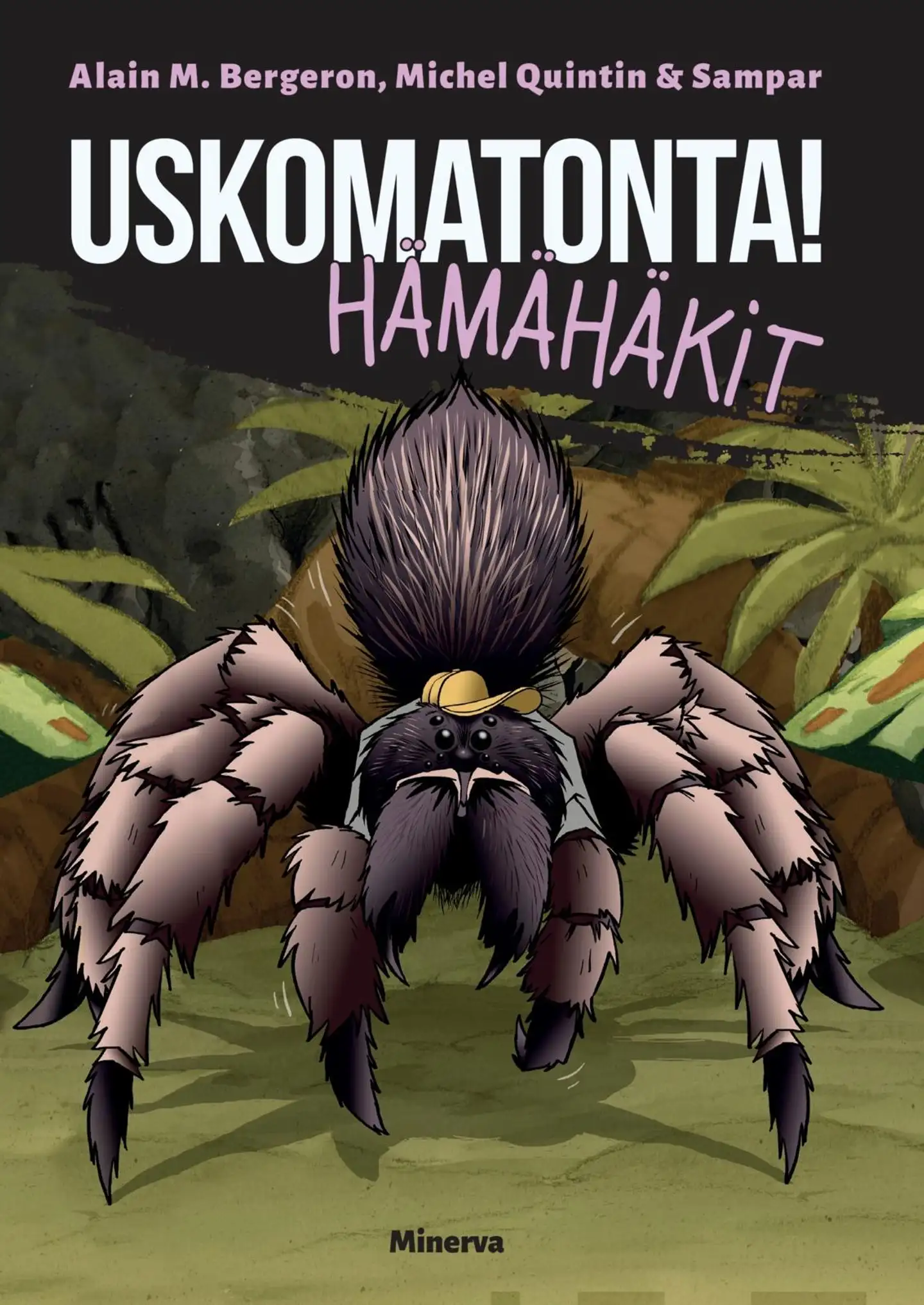 Bergeron, Uskomatonta! Hämähäkit