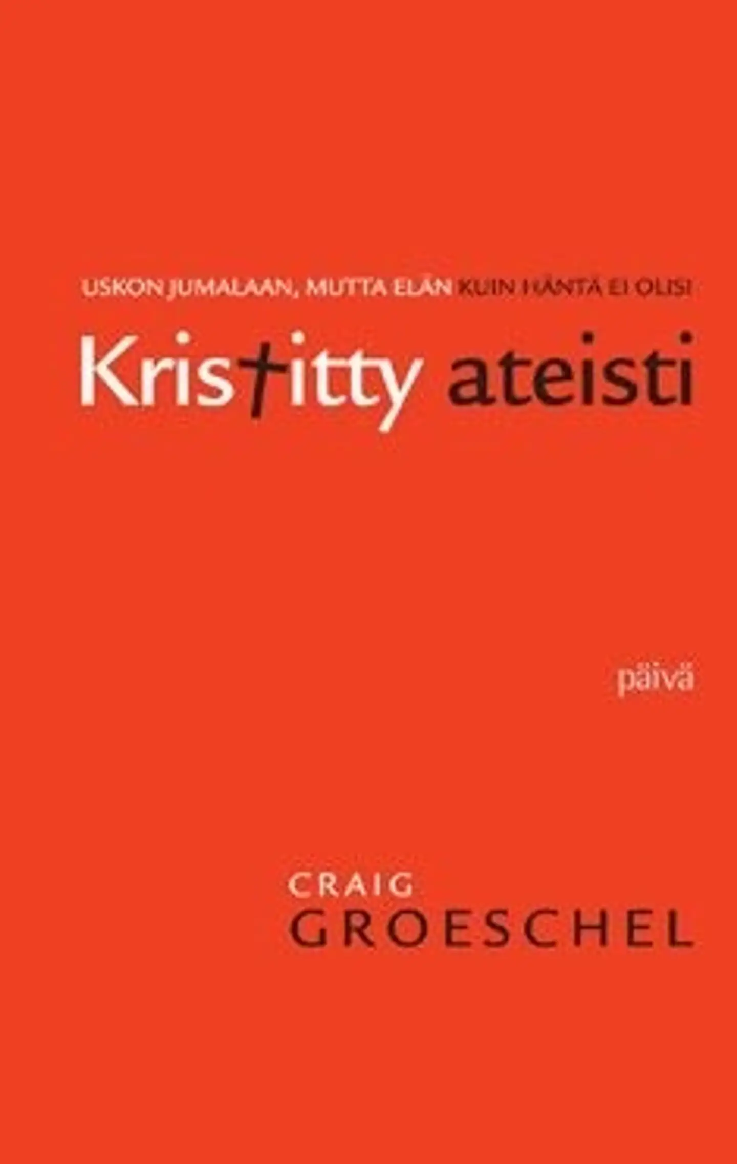 Groeschel, Kristitty ateisti