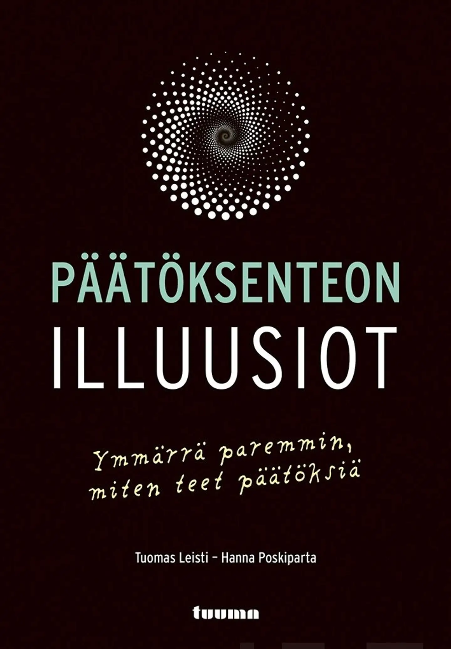 Leisti, Päätöksenteon illuusiot - Ymmärrä paremmin, miten teet päätöksiä