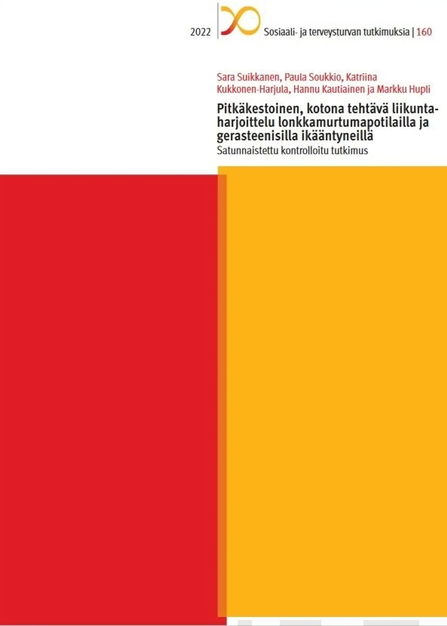 Suikkanen, Pitkäkestoinen, kotona tehtävä liikuntaharjoittelu lonkkamurtumapotilailla ja gerasteenisilla ikääntyneillä - Satunnaistettu kontrolloitu tutkimus