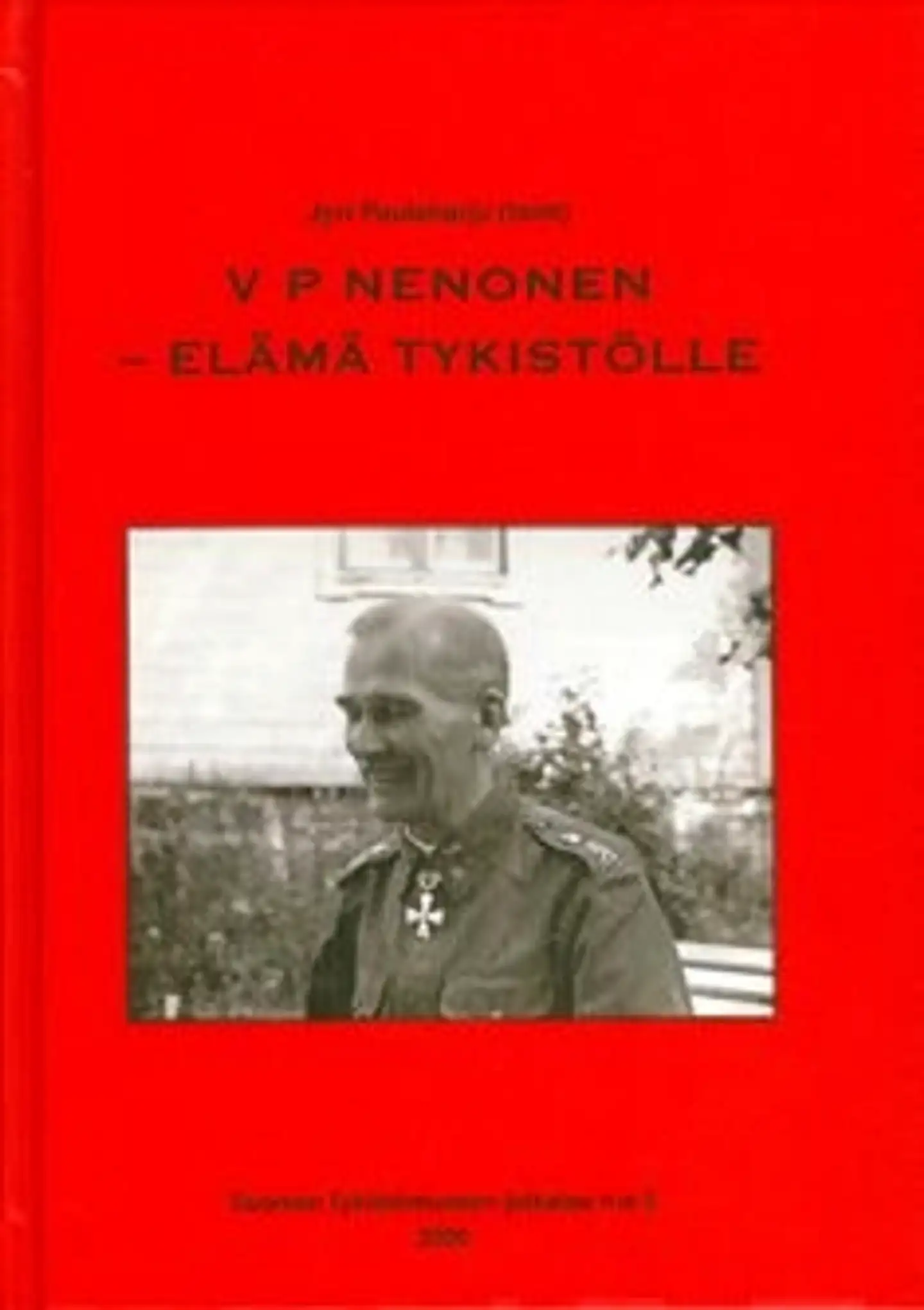 V.P. Nenonen - elämä tykistölle - tuokiokuvia tykistökenraali, Mannerheim-ristin ritarin Vilho Nenosen elämästä